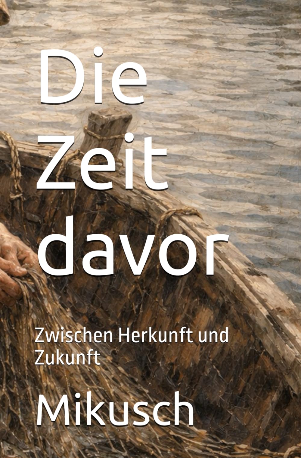 Die Zeit davor: Zwischen Herkunft und Zukunft