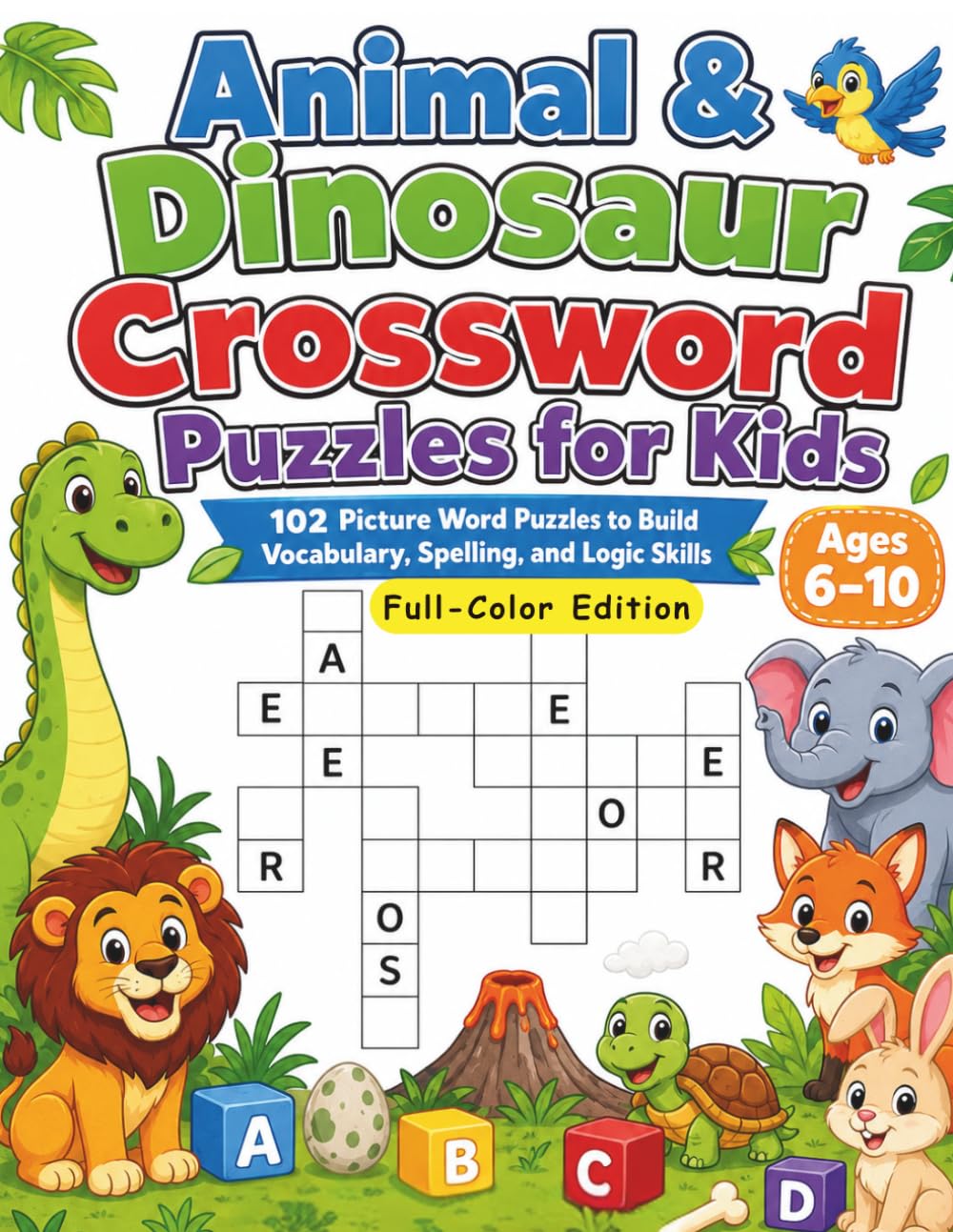 Animal & Dinosaur Crossword Puzzles for Kids: 102 Picture Word Puzzles to Build Vocabulary, Spelling, and Logic Skills Full-Color Edition