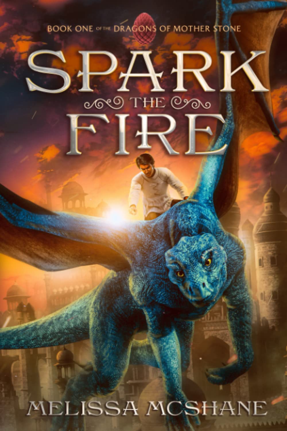 Spark the Fire (The Dragons of Mother Stone)