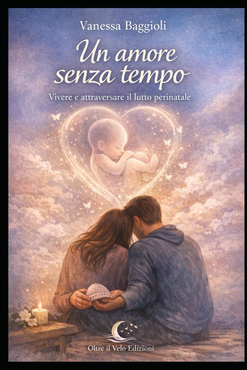 Un Amore Senza Tempo: Vivere e attraversare il lutto perinatale