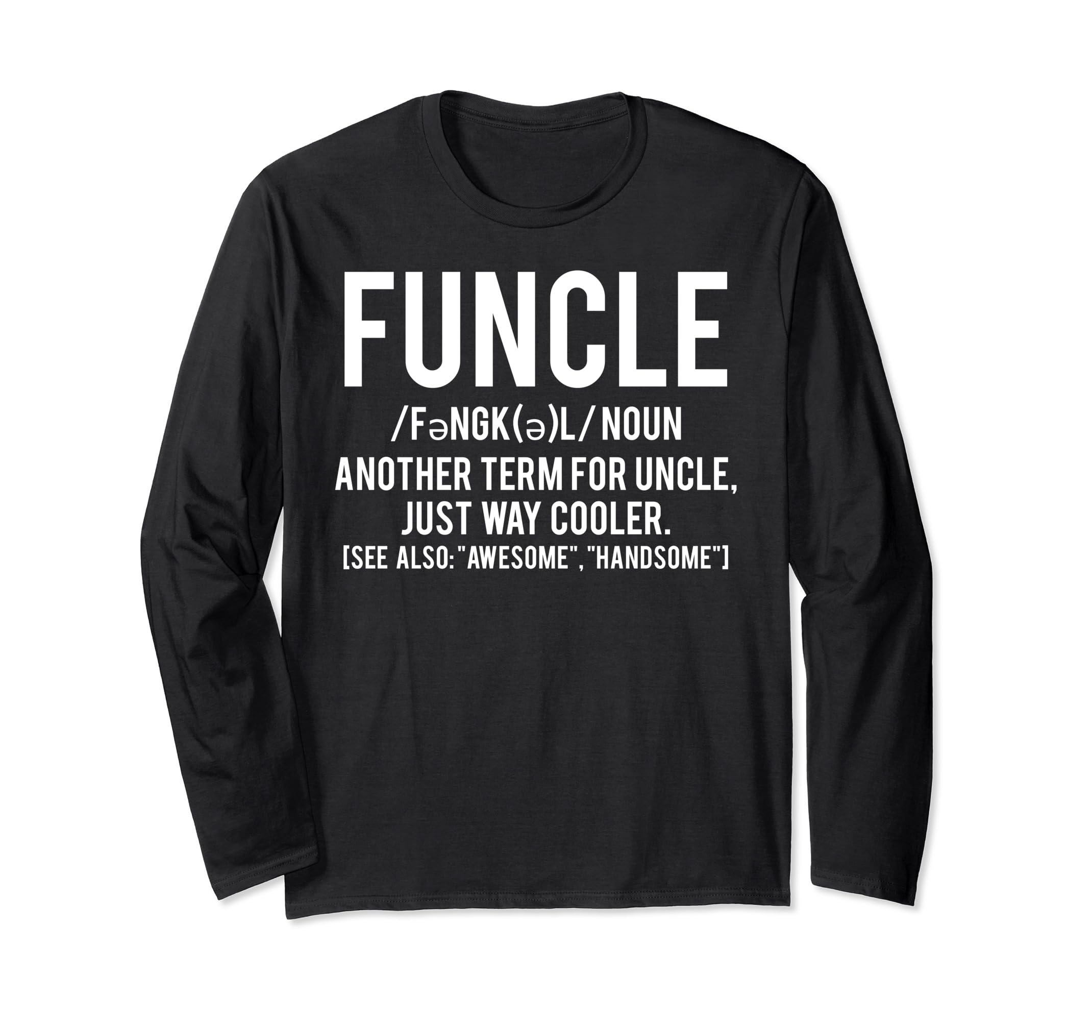 Funcle ShirtsFuncle T Shirt - Cool funny awesome uncle cheap gift tee Long Sleeve T-Shirt