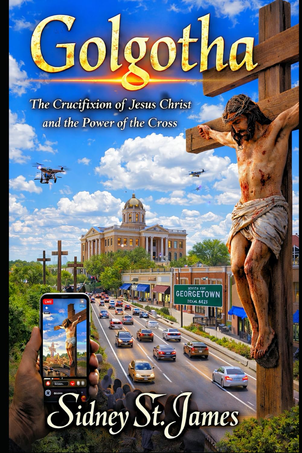 Golgotha: The Crucifixion of Jesus Christ and the Power of the Cross (The Living Words Series)