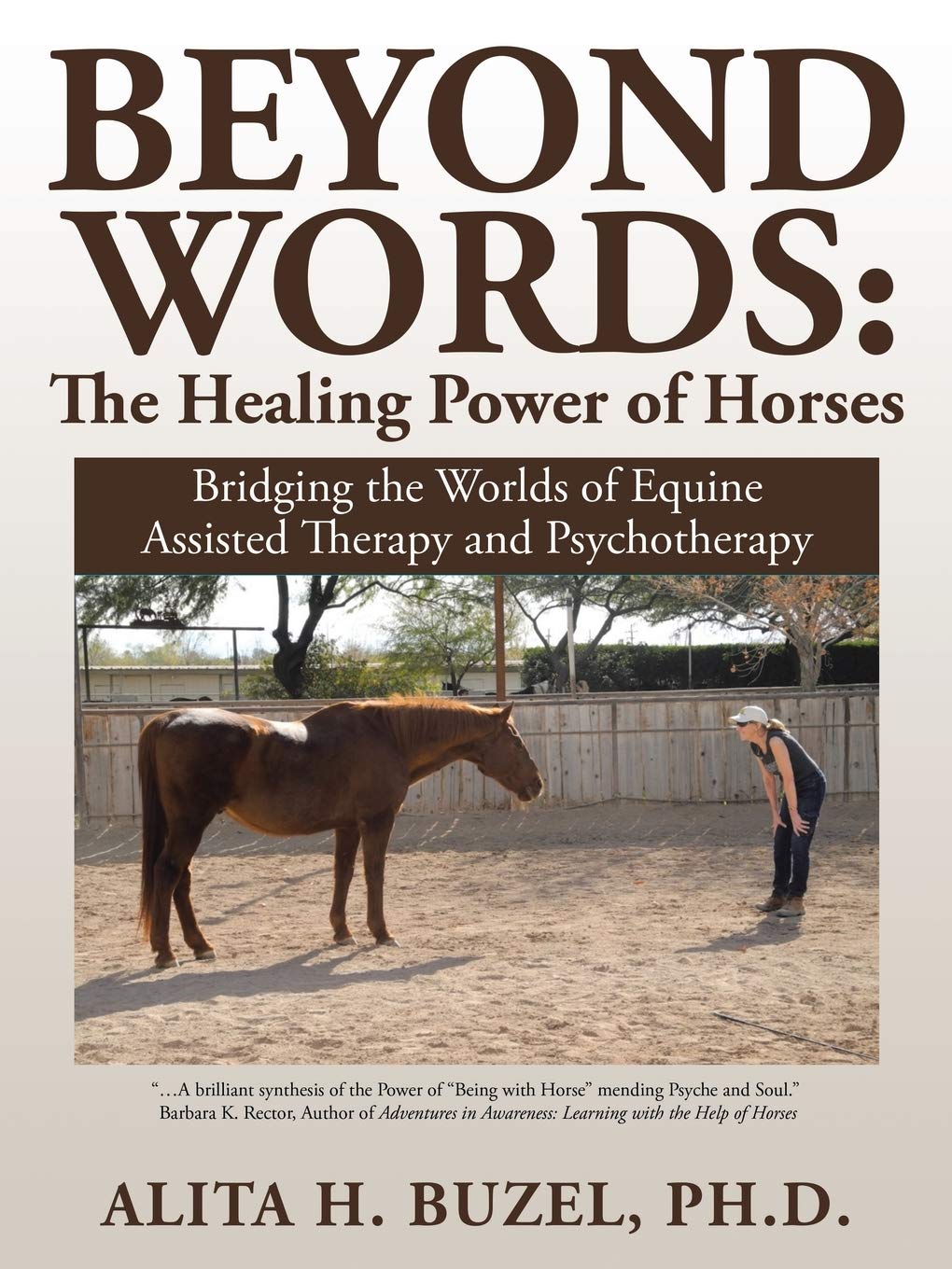 Beyond Words: The Healing Power of Horses: The Healing Power of Horses: Bridging the Worlds of Equine Assisted Therapy and Psychotherapy