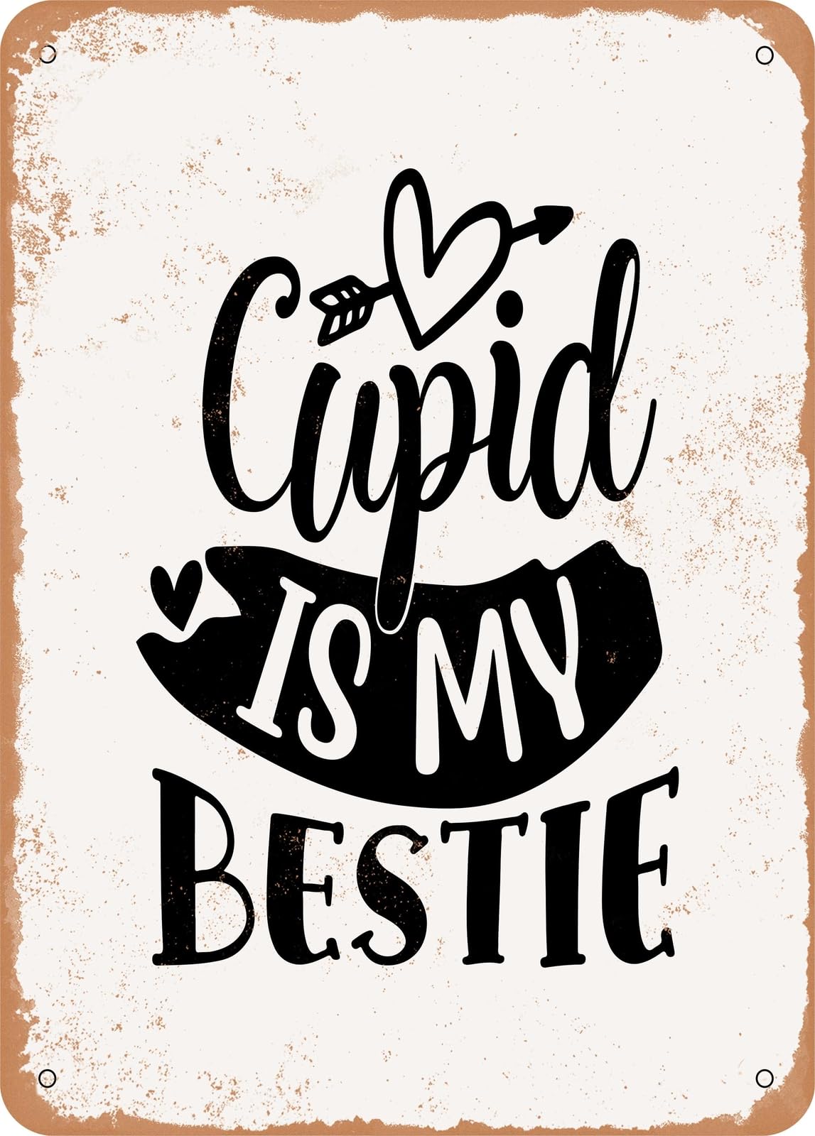 Metal Sign - Cupid is My Bestie - Vintage Rusty Look home decor