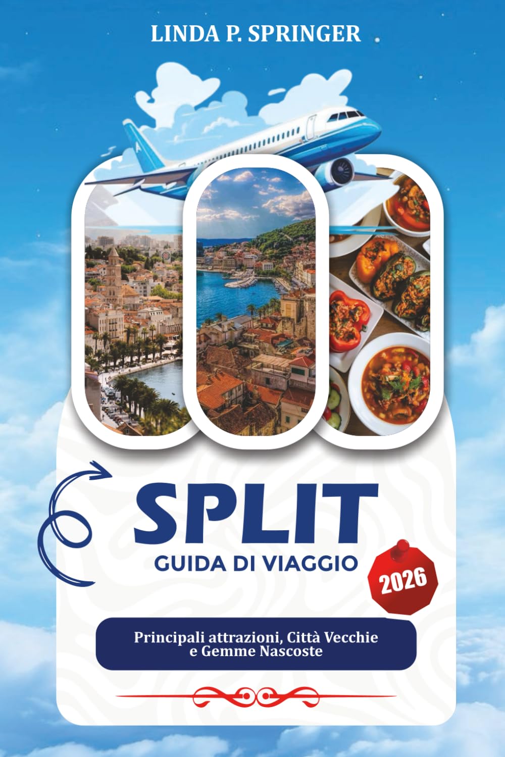 SPLIT GUIDA DI VIAGGIO 2026: Principali attrazioni, Città Vecchie e Gemme Nascoste