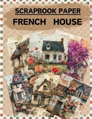 French House Scrapbook Paper: High Quality Illustrations Of Landscapes, For Scrapbooking, Collage Art, Mixed Media, Ephemera, Paper Crafts, and More.