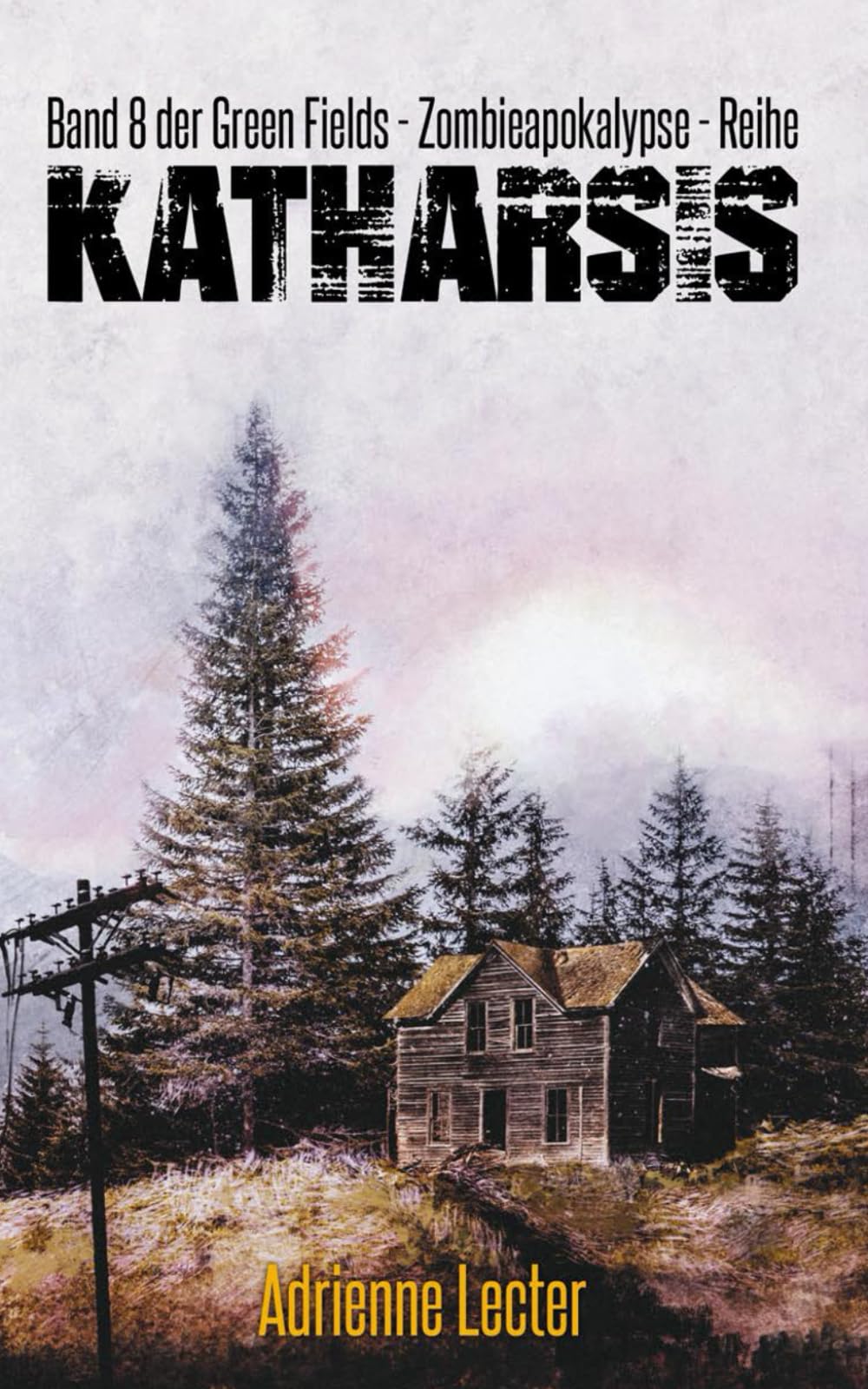 Katharsis - Band 8 der Green Fields - Zombieapokalypse - Reihe