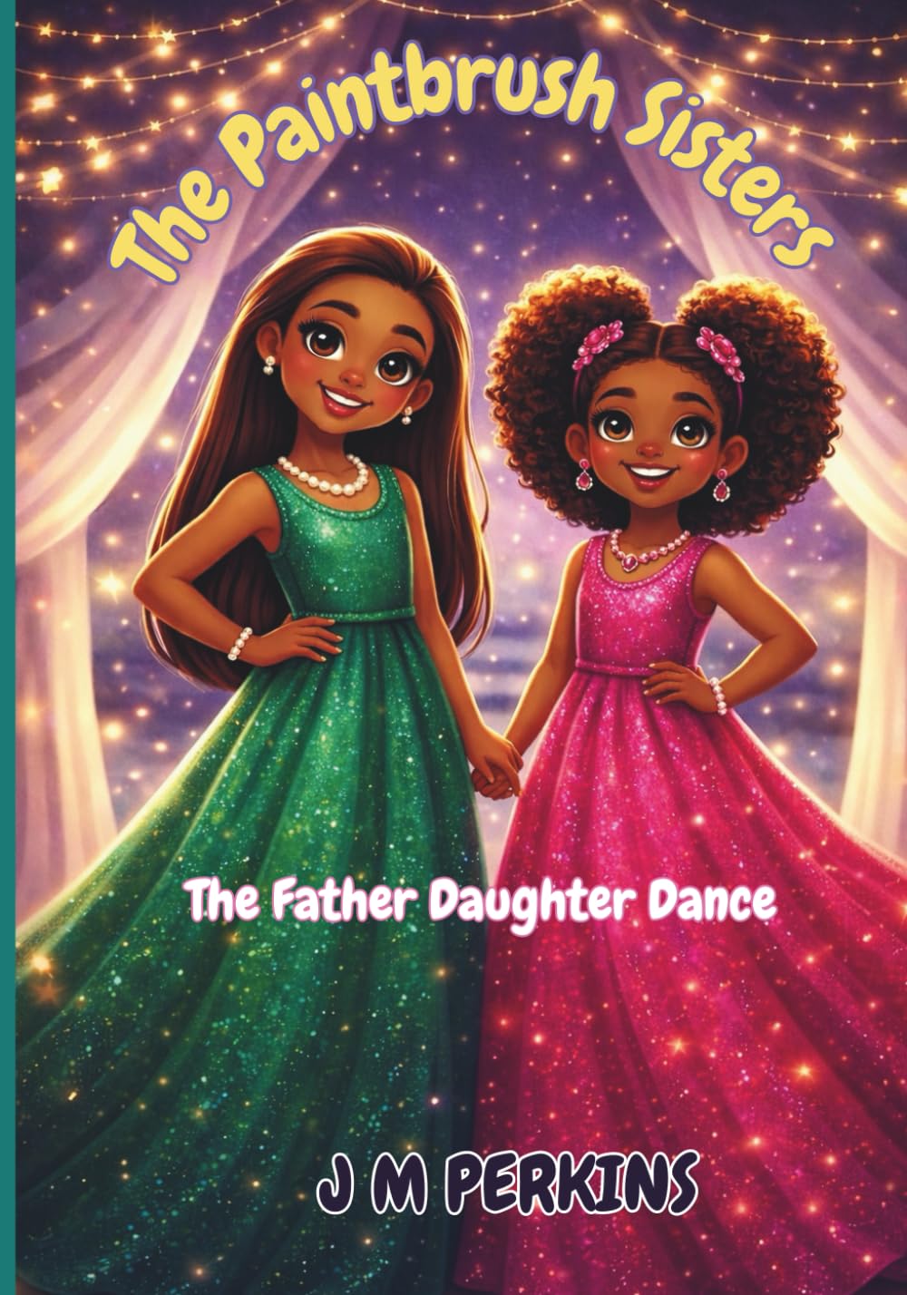 The Paintbrush Sisters: Father Daughter Dance