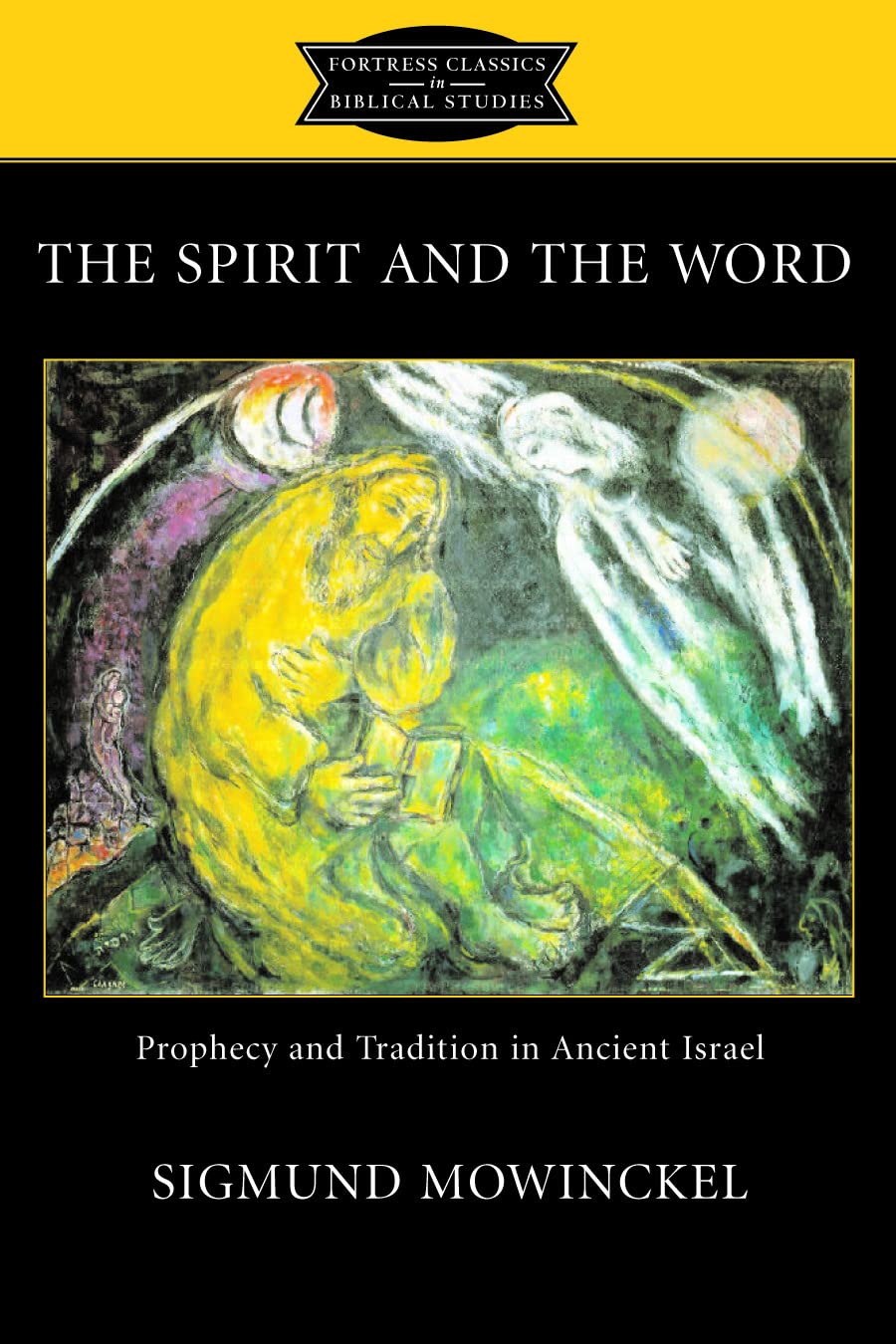 The Spirit and the Word: Prophecy and Tradition in Ancient Israel (Fortress Classics in Biblical Studies)