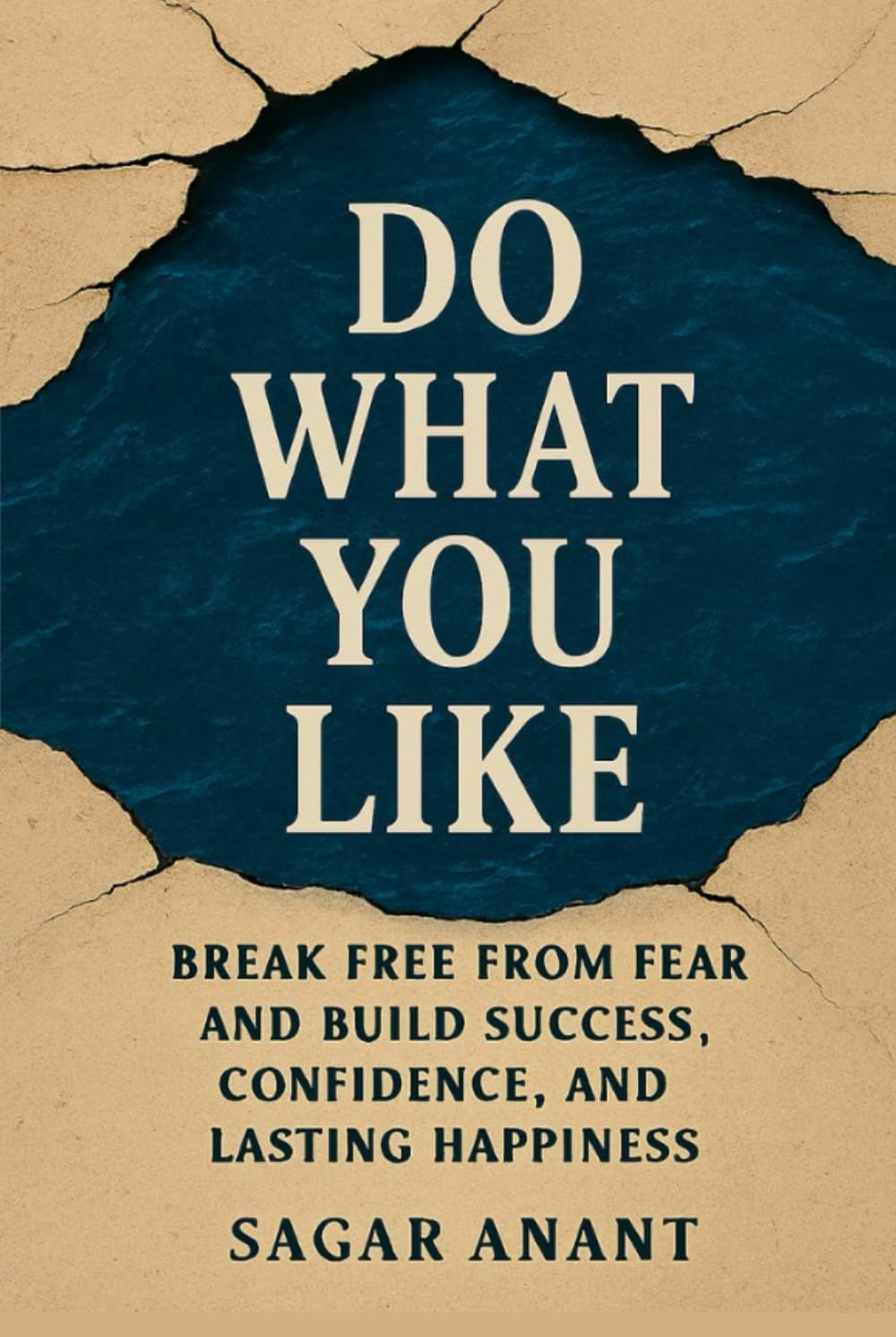 Do What You Like: Break Free from Fear and Build Success, Confidence, and Lasting Happiness (Mindset Master)