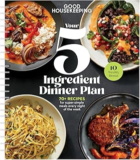 Good Housekeeping's Your 5-Ingredient Dinner Plan: 70+ recipes for super simple meals every night of the week