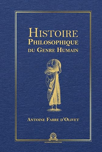Histoire philosophique du genre humain: Edition intégrale et annotée (Tome 1 &amp; 2)