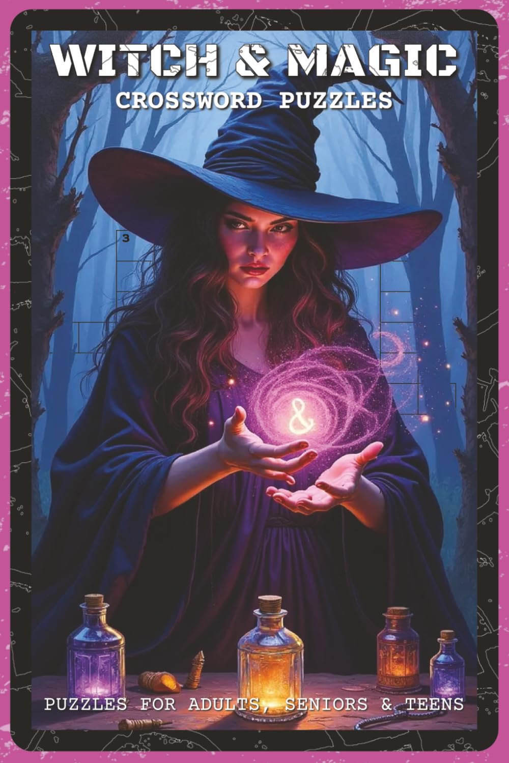 Witch and Magic Crossword Puzzles: Crossword Puzzles about Witches, Spells and Enchantments | 120 Pages, 6x9 inches, 60 Puzzles | Gift for Fantasy and Magic Lovers (Mystery & Magic)