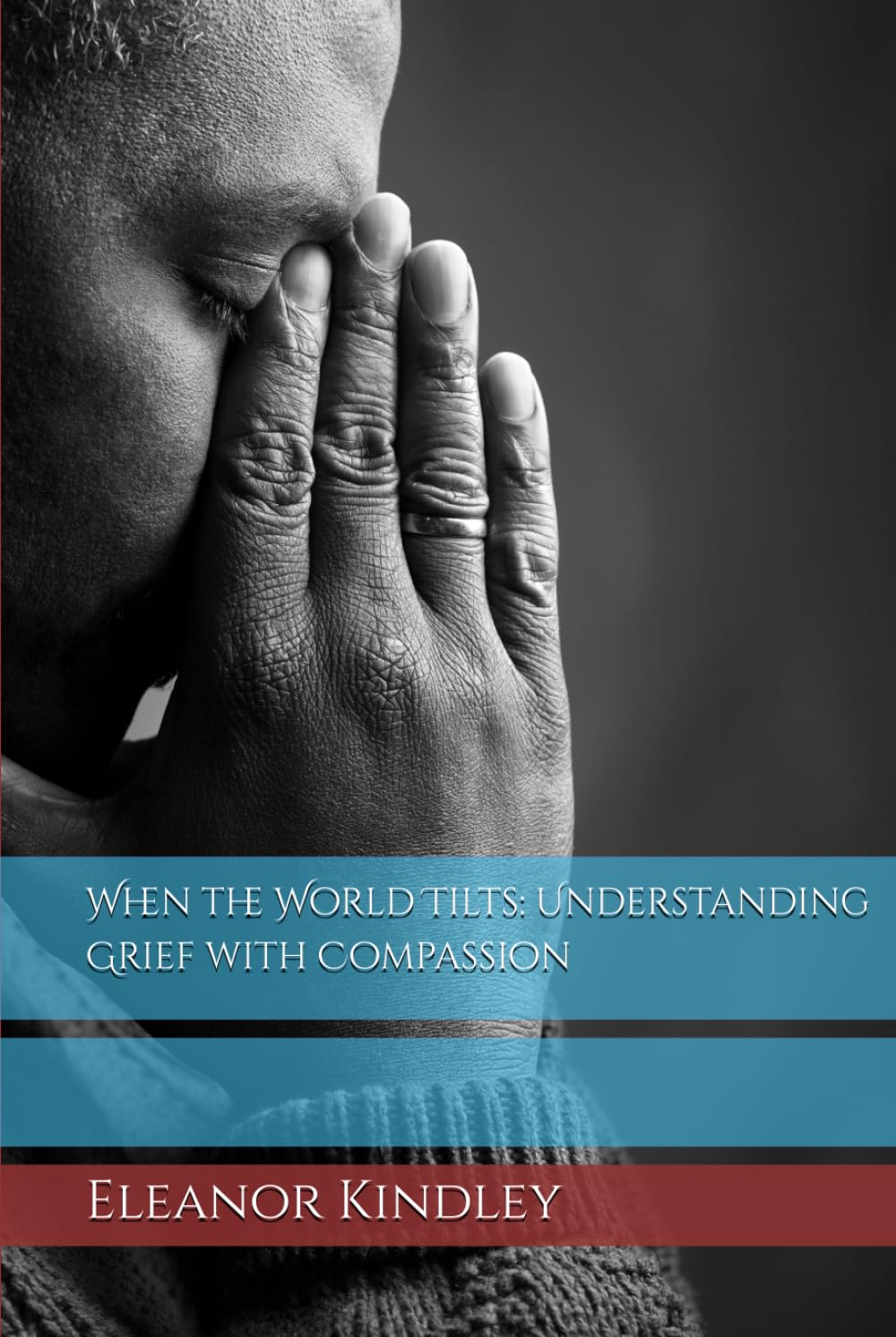 When the World Tilts: Understanding Grief with Compassion