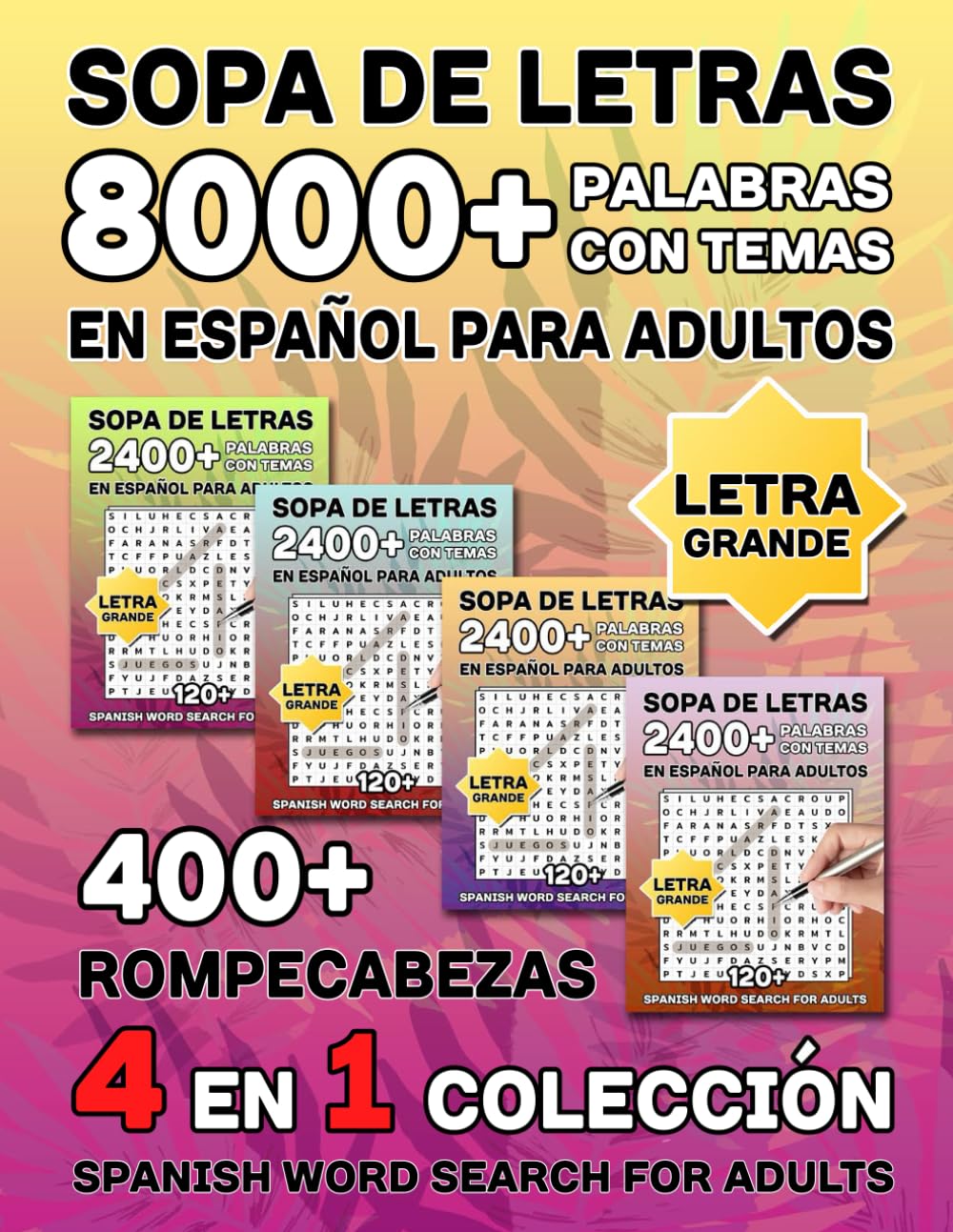 Sopa de Letras en Español Para Adultos Letra Grande: 4 en 1 Colección 8000+ Palabras con Temas y 400+ Rompecabezas - Spanish Word Search puzzles book