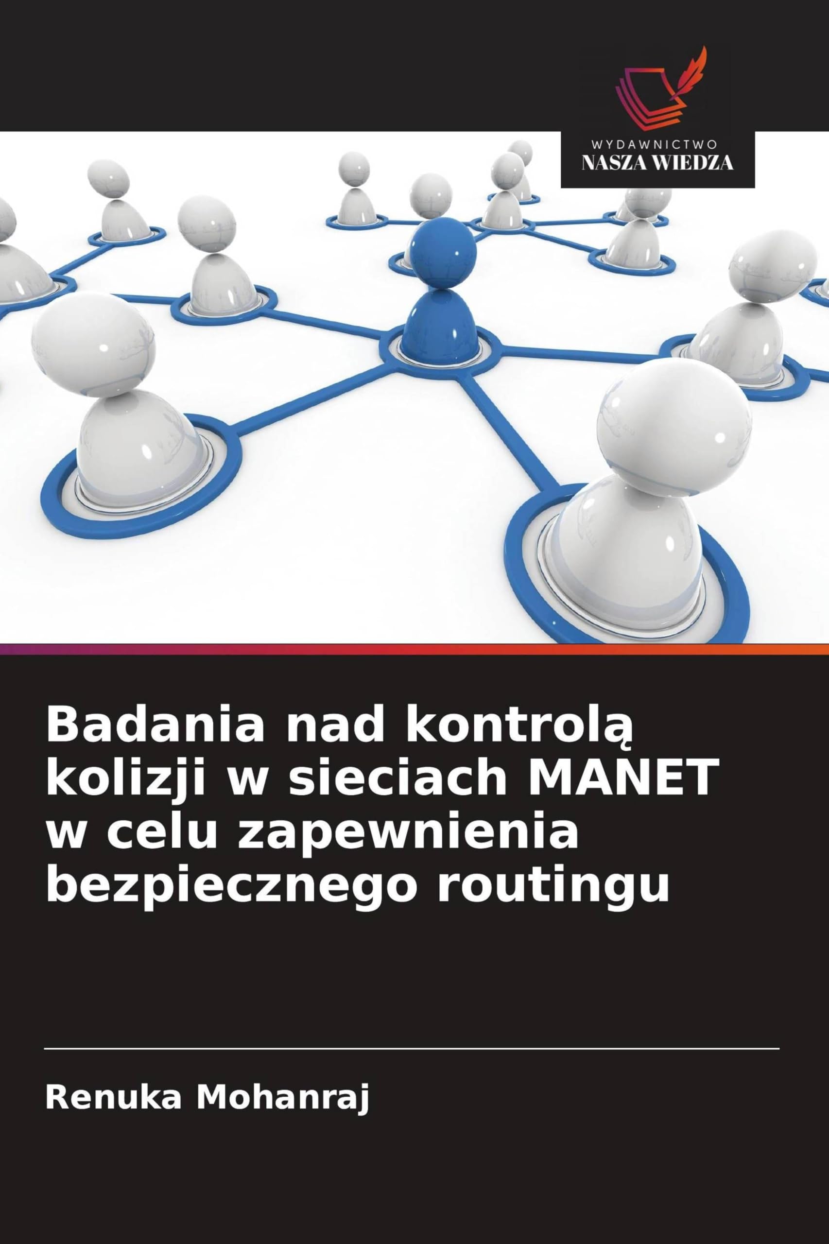 Badania nad kontrolą kolizji w sieciach MANET w celu zapewnienia bezpiecznego routingu