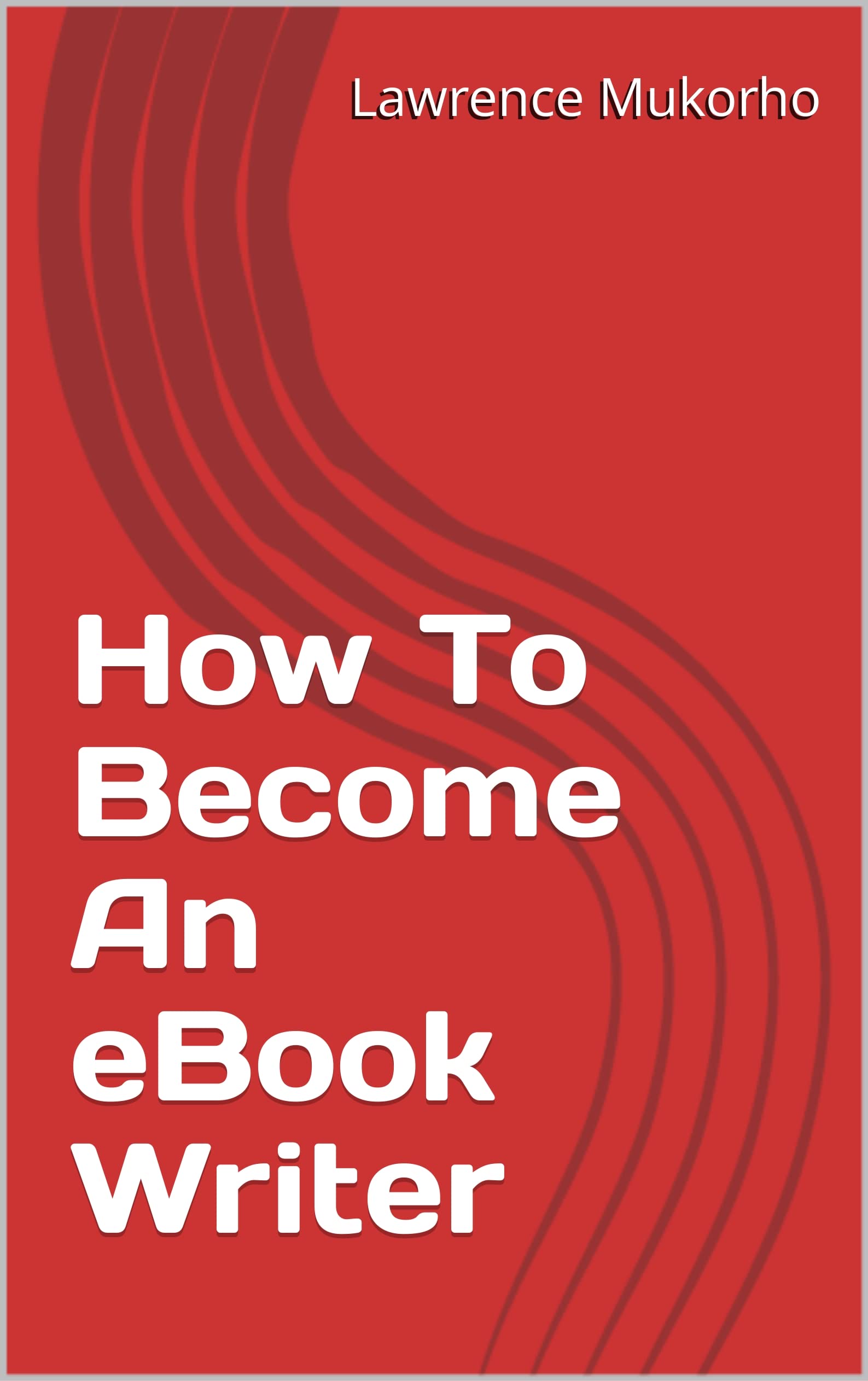 How To Become An eBook Writer (English Edition)