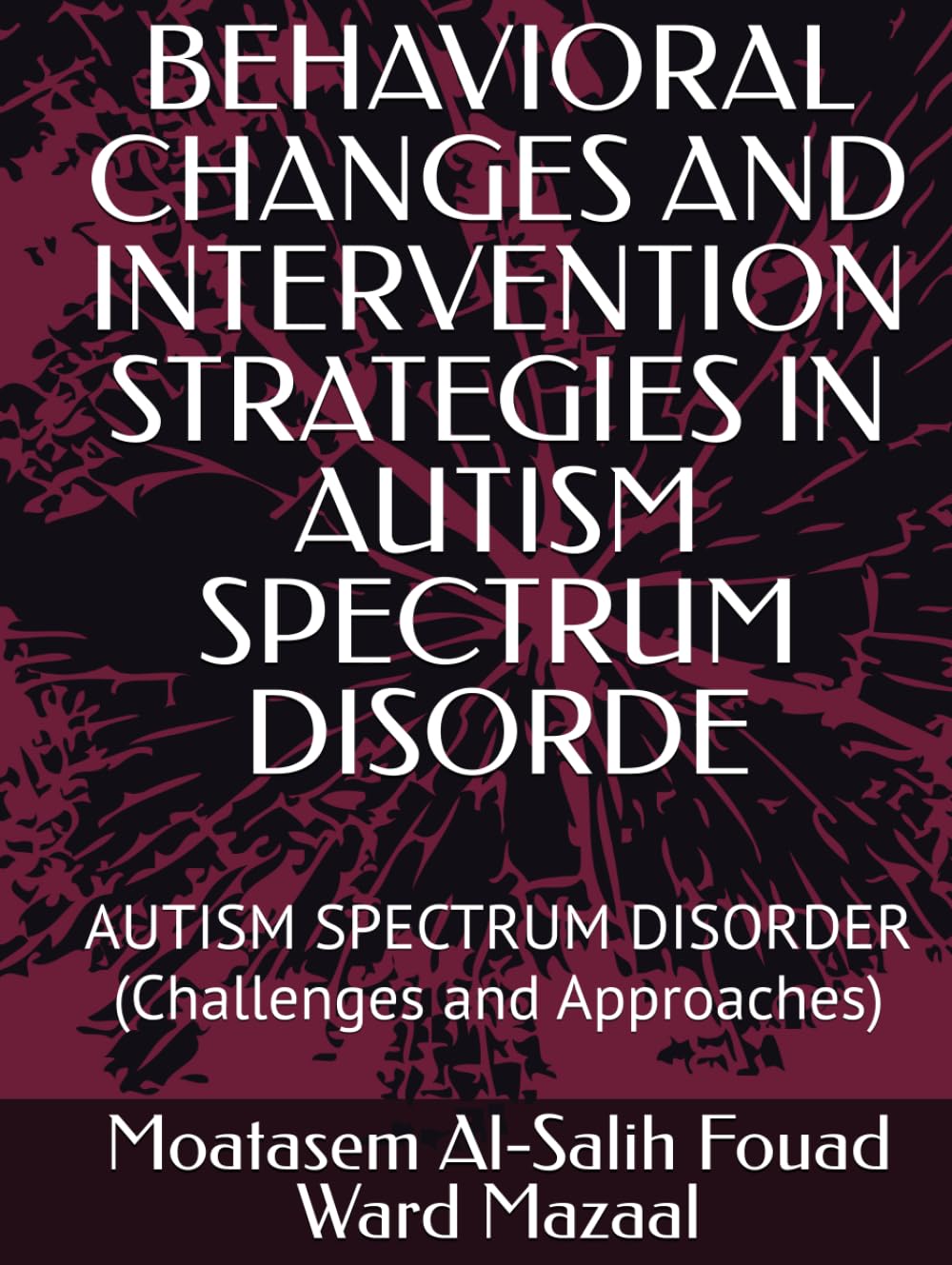 BEHAVIORAL CHANGES AND INTERVENTION STRATEGIES IN AUTISM SPECTRUM DISORDE: AUTISM SPECTRUM DISORDER (Challenges and Approaches)