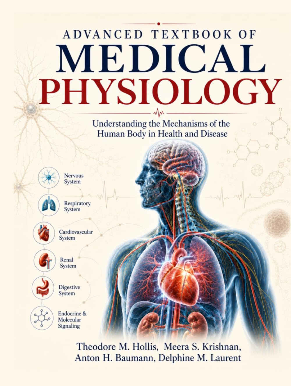 Advanced Textbook of Medical Physiology: Understanding the Mechanisms of the Human Body in Health and Disease