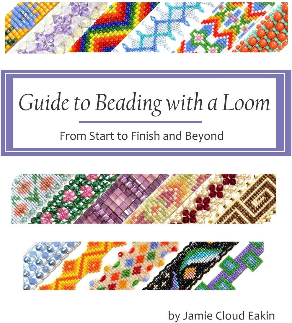 CREATESPACE Guide to Beading with a Loom: From Start to Finish and Beyond