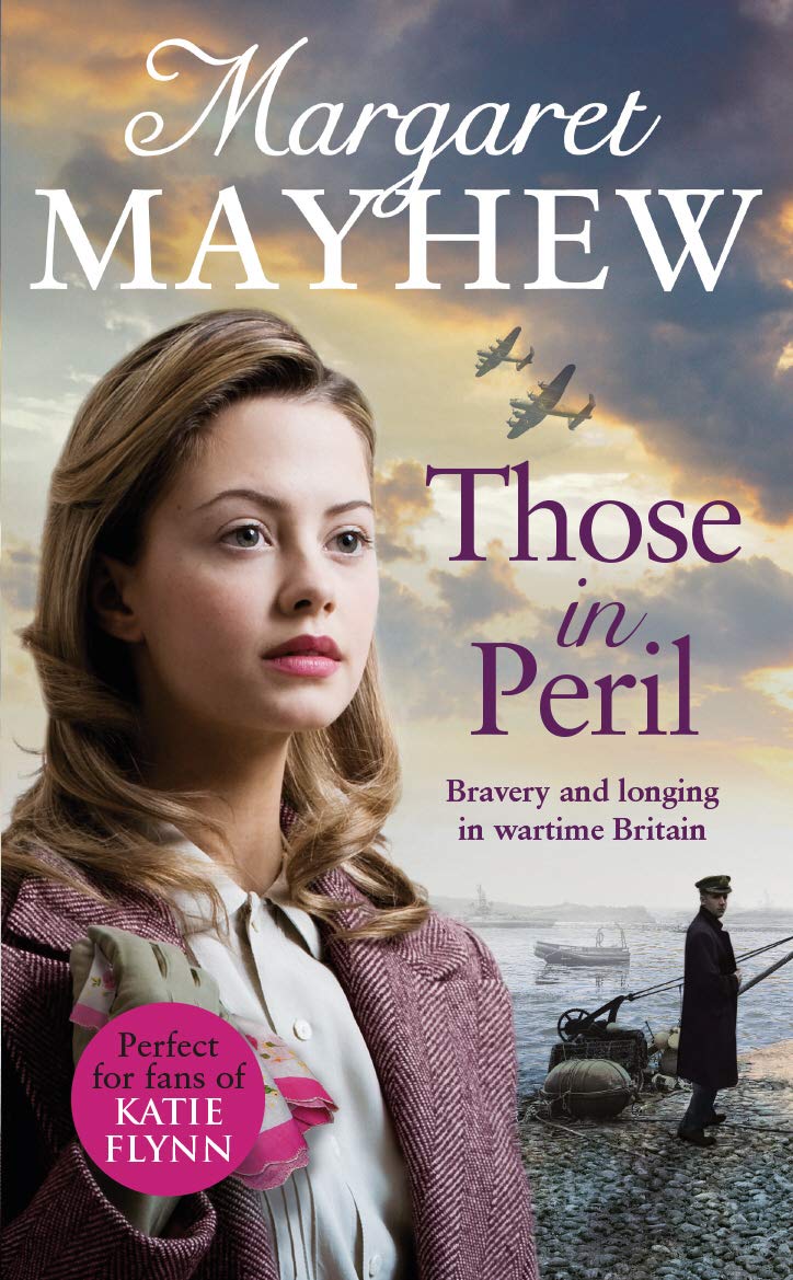 Those In Peril: A dramatic, feel-good and moving WW2... - Mayhew, Margaret