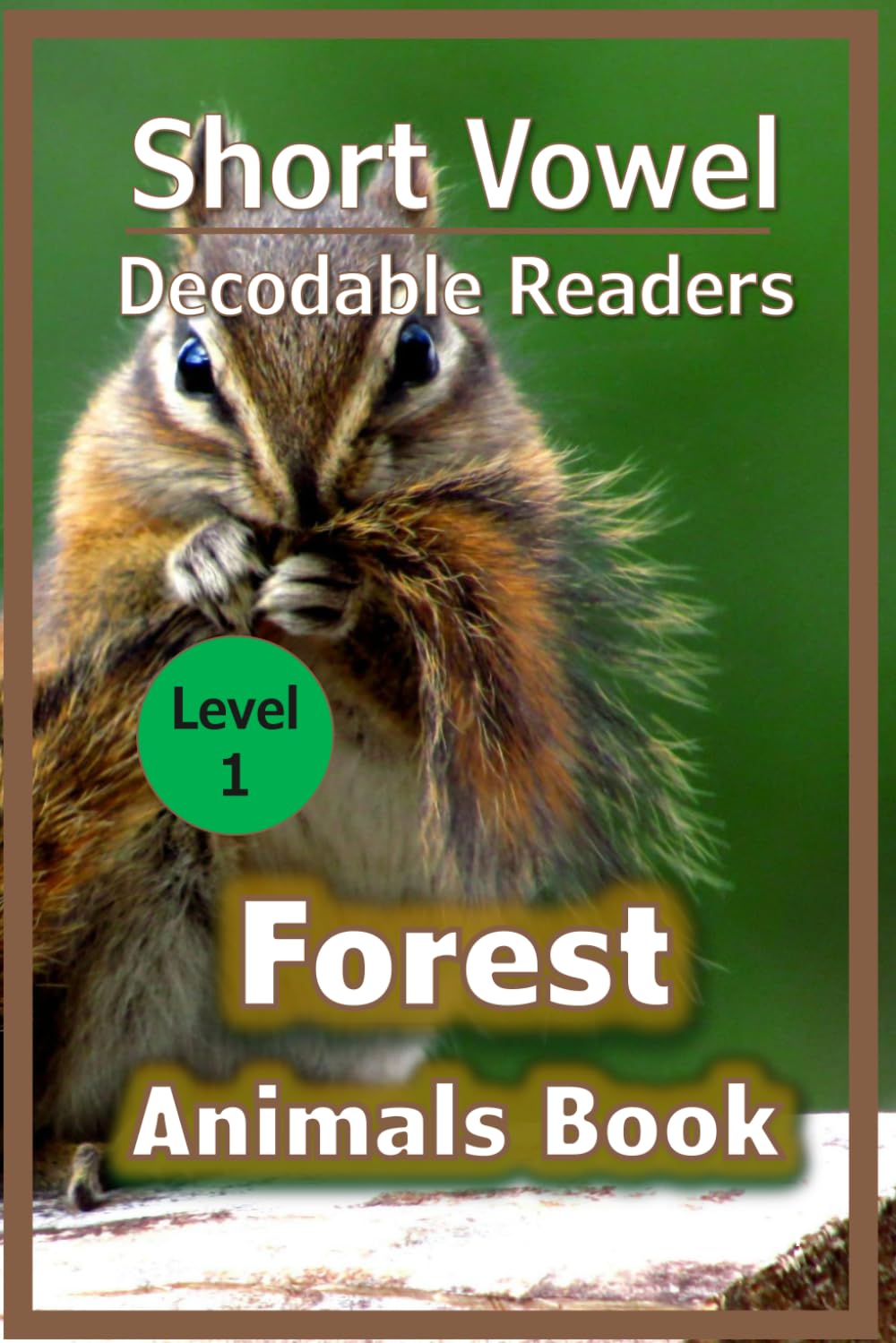 Short Vowel Decodable Readers: Forest Animals Book (Decodable Books)