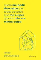 quero me pedir desculpas por toda vez que me culpei: quando não era minha culpa