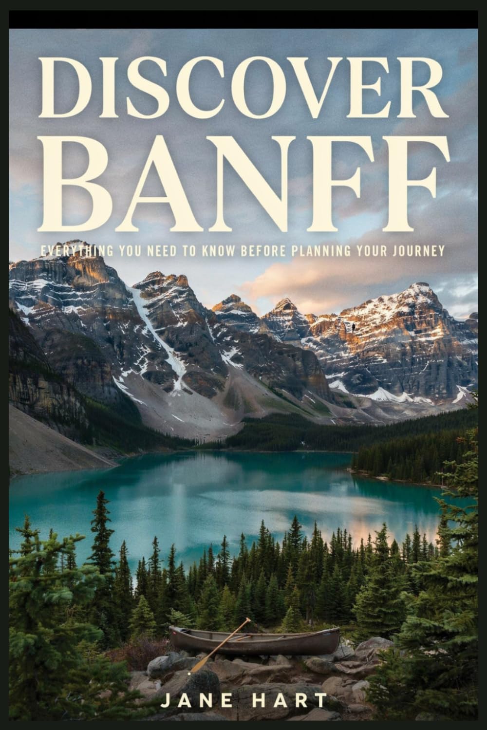 Discover Banff: Everything You Need to Know Before Planning Your Journey