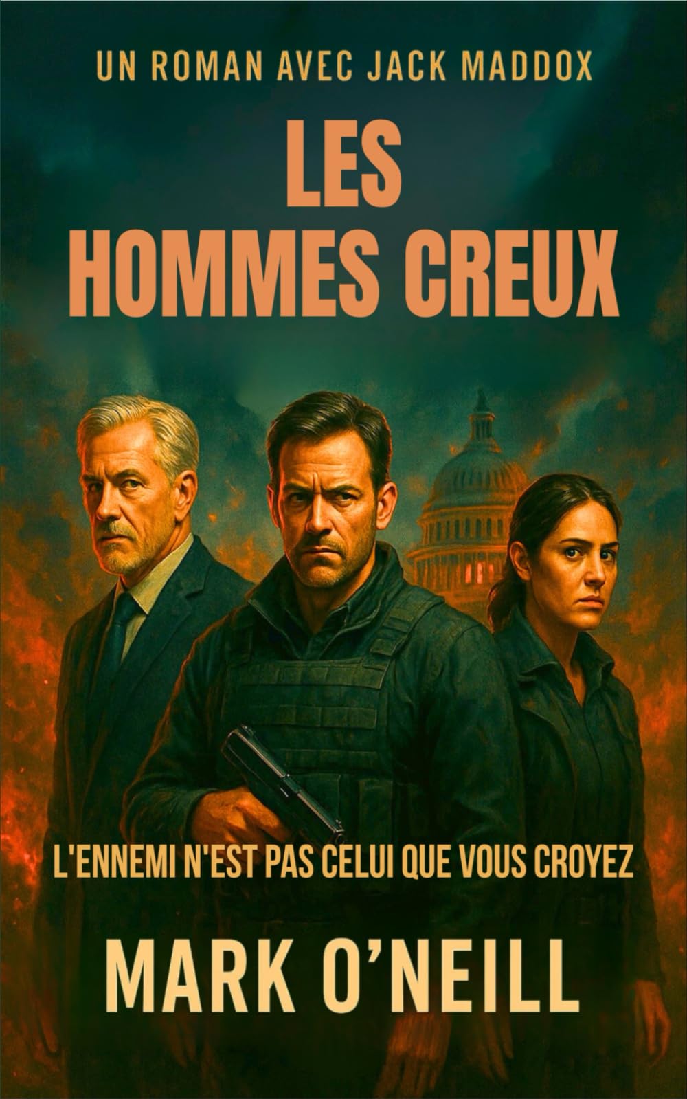 Les Hommes Creux: Un thriller d’espionnage politique sur le pouvoir, la trahison et les réseaux secrets au cœur de l’État (Jack Maddox (FR))