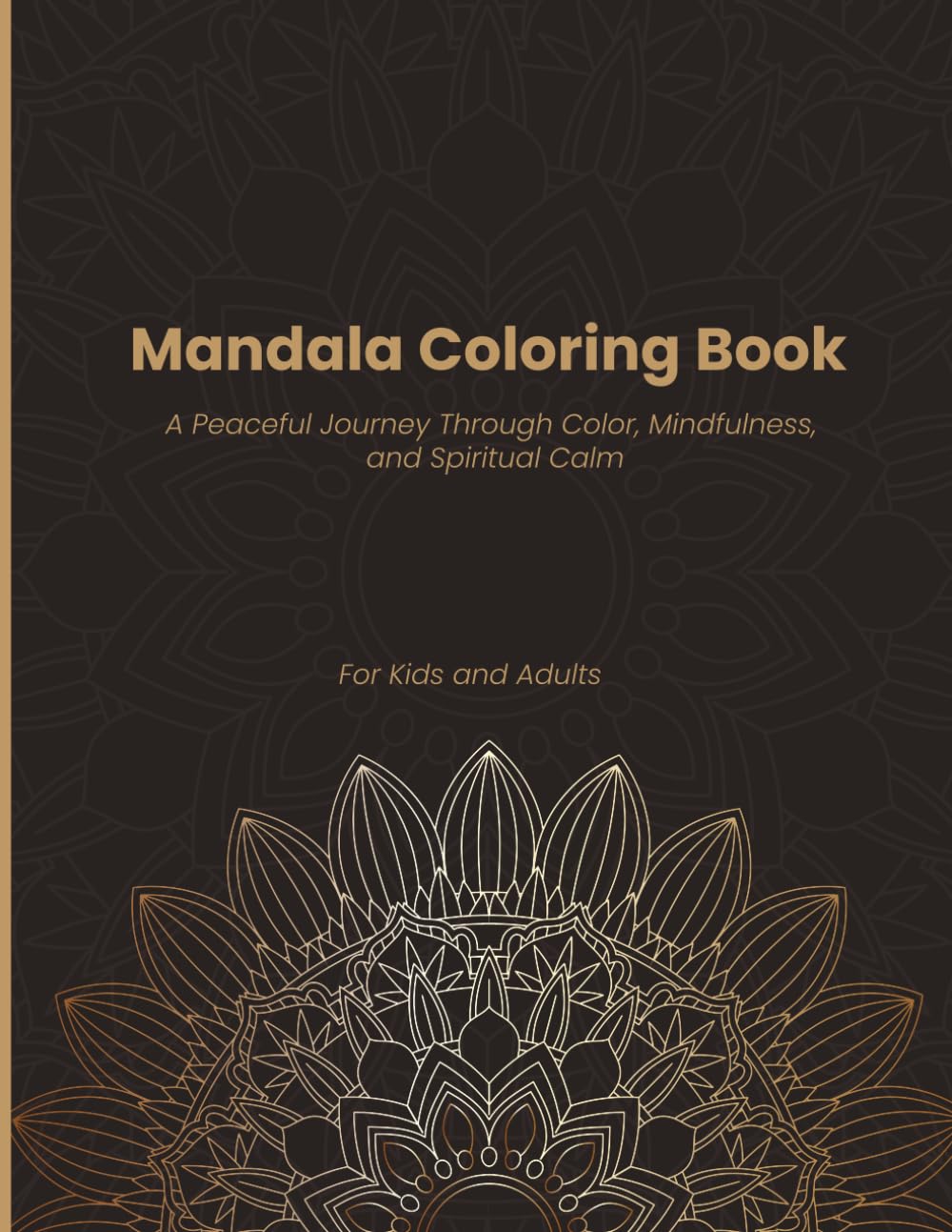 mandala coloring book: A Peaceful Journey Through Color, Mindfulness, and Spiritual Calm