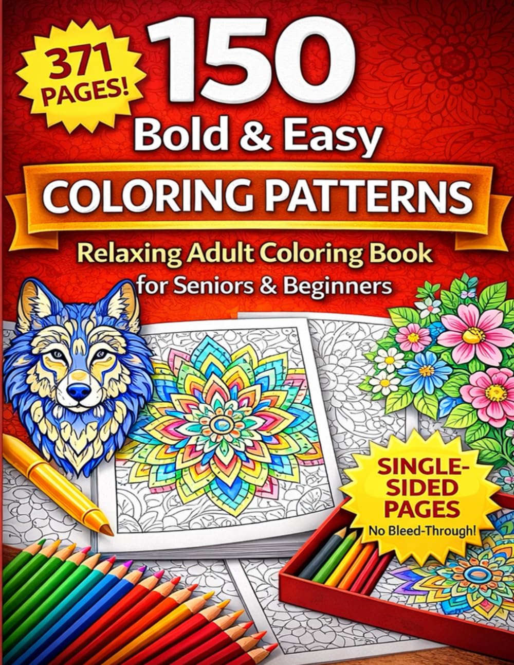150 Bold & Easy Coloring Patterns: A Relaxing Adult Coloring Book for Seniors & Beginners