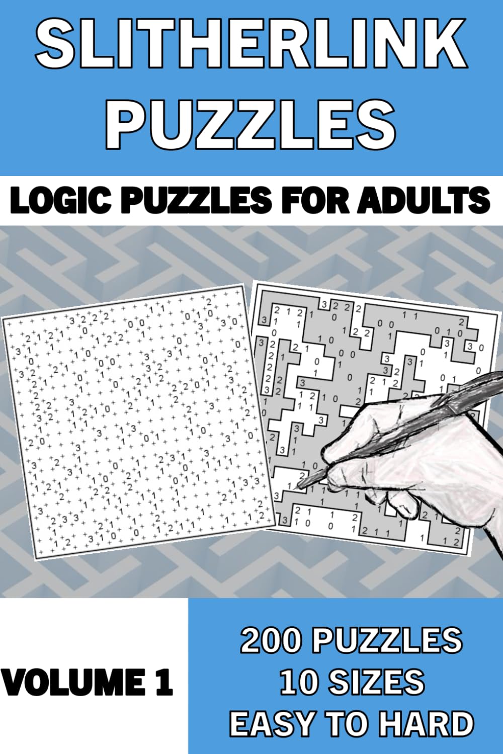 Slitherlink Puzzle Book for Adults, Volume 1: 200 Logic Number Puzzles from Easy to Hard: Logic Puzzles for Adults (Slitherlink Books for Adults: Logic Number Puzzles from Easy to Hard)