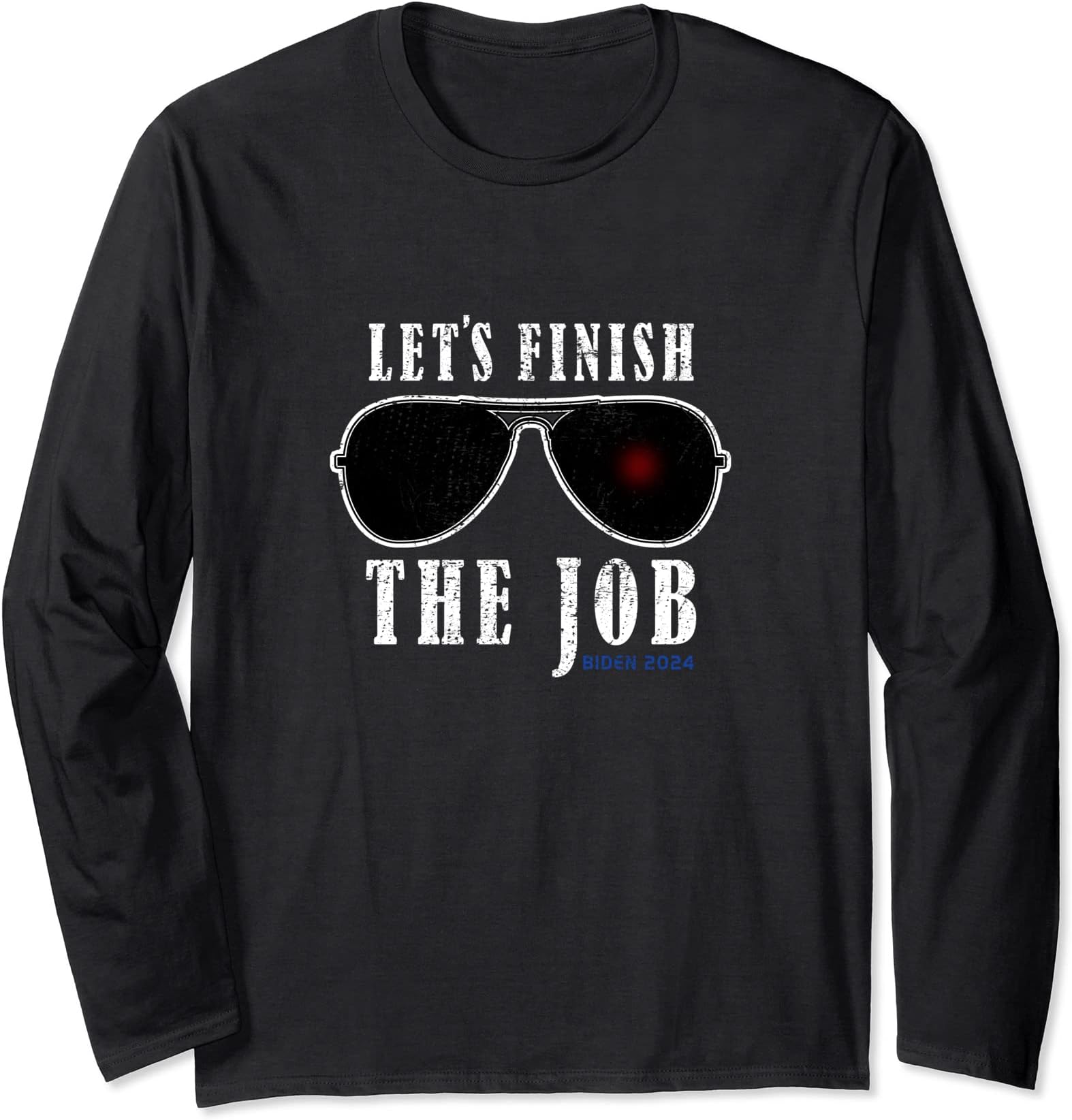 Let's Finish The Job Biden 2024 Vintage Aviator Laser Shades Long Sleeve T-Shirt