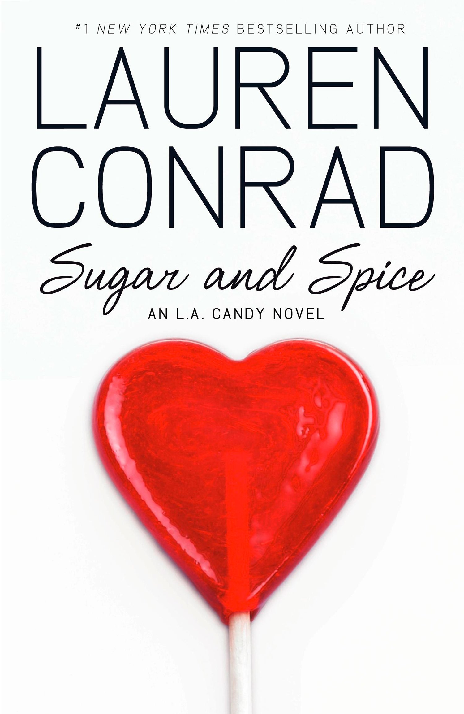 Sugar and Spice (LA Candy, Book 3): A Deliciously Addictive Teen Novel of Lies and Hollywood Glamour