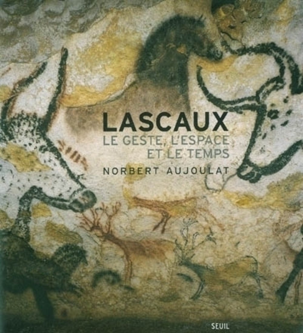 Lascaux : Le geste, l'espace et le temps - Beau livre cadeau histoire