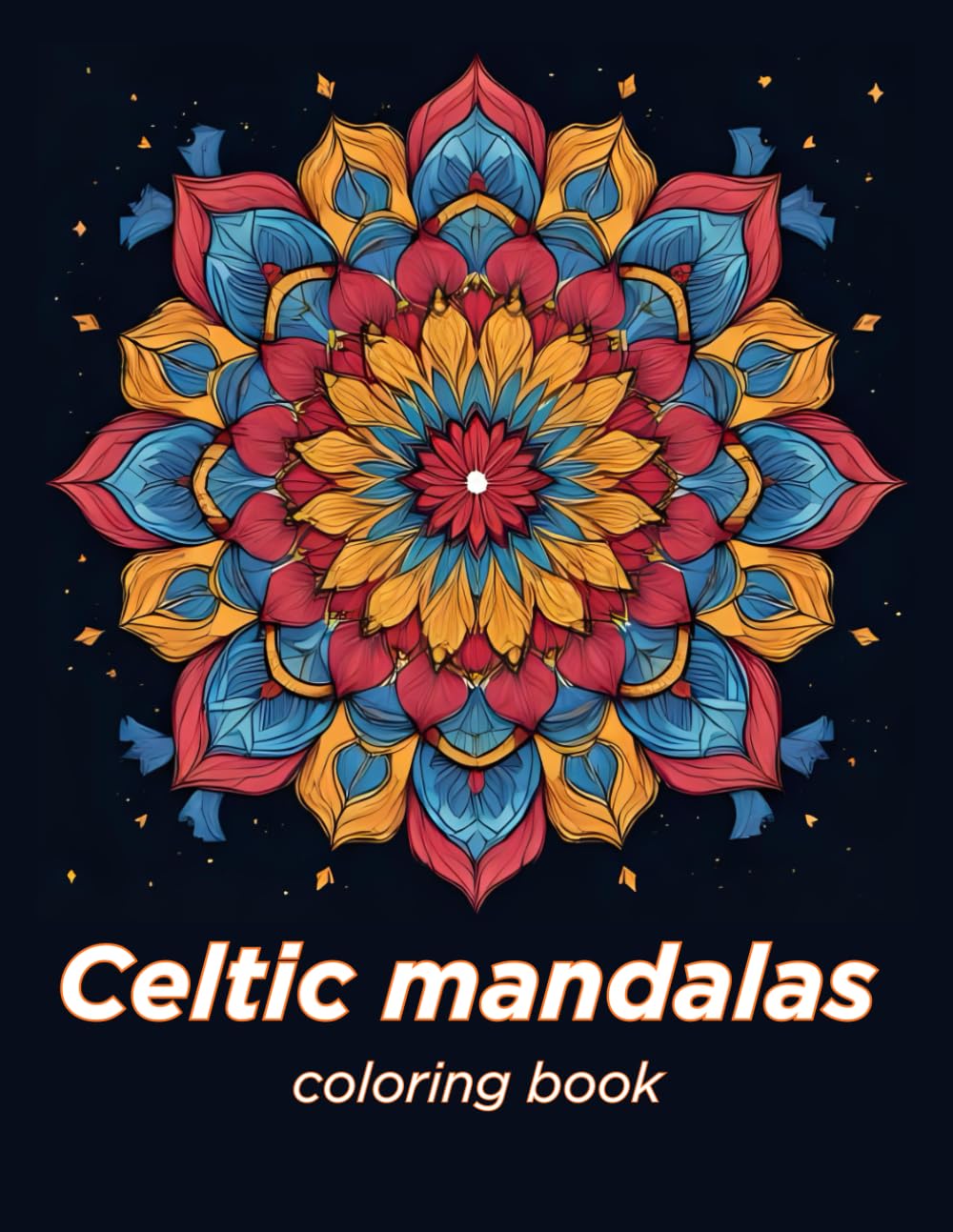 Celtic mandalas coloring book: 50 Beautiful Designs for Adults to Relieve Stress, Relax, and Spark Creativity