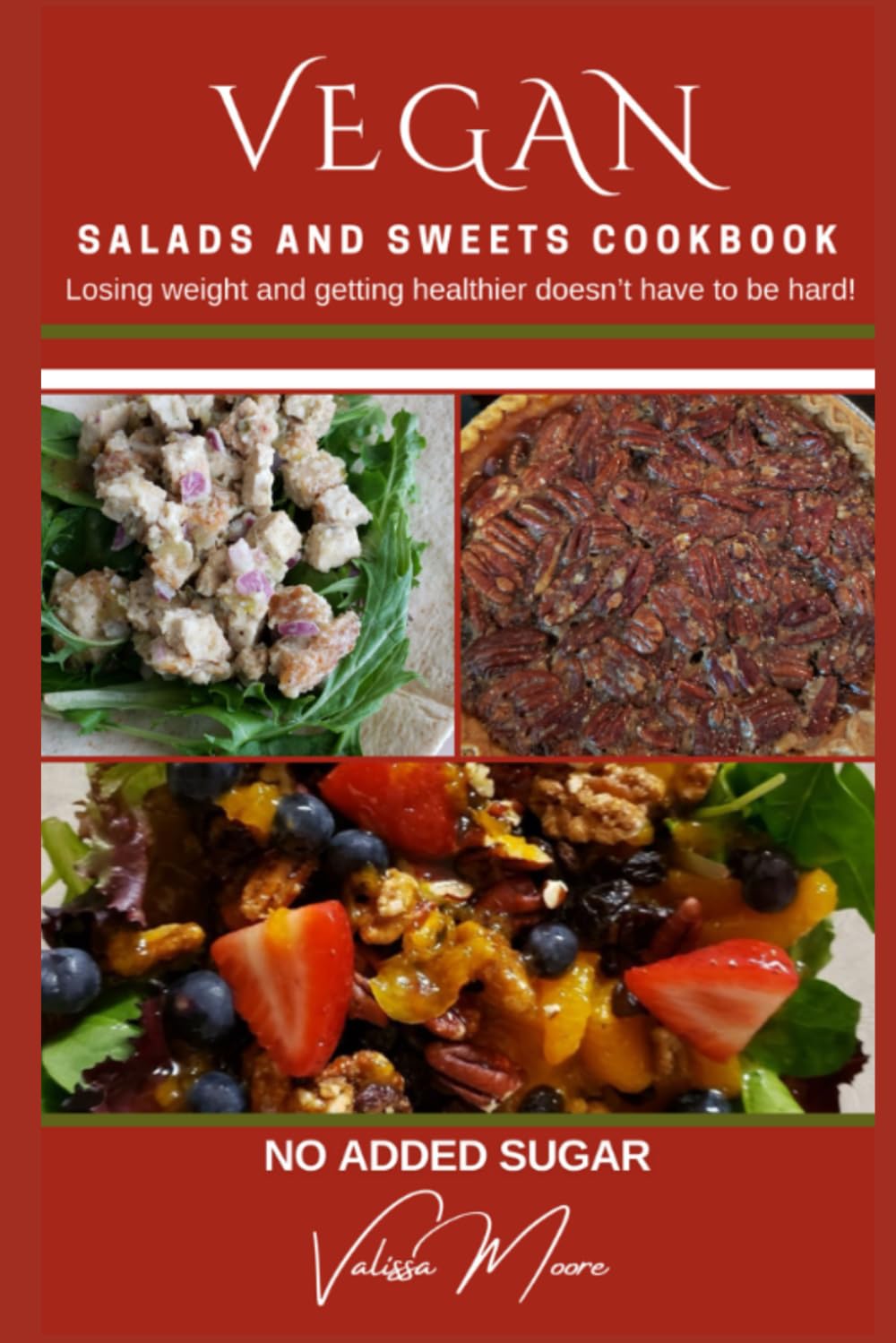 Vegan Salads and Sweets Cookbook: No Sugar Added