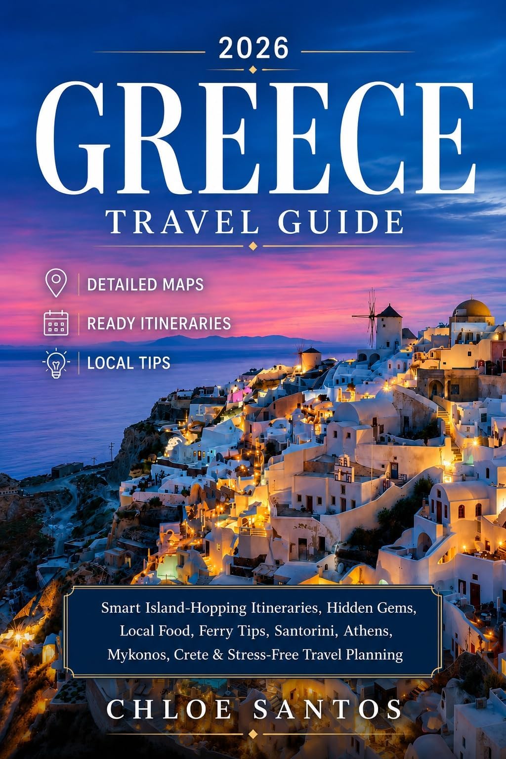 Greece Travel Guide: Smart Island-Hopping Itineraries, Hidden Gems, Local Food, Ferry Tips, Santorini, Athens, Mykonos, Crete & Stress-Free Travel Planning (English Edition)