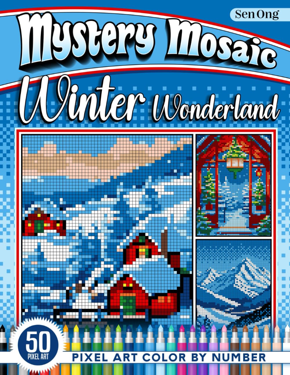 Winter Wonderland Mystery Mosaics Color by Number: 50 Pixel Art Scenes of Snowy Landscapes (Mystery Mosaic Color By Number Collection)