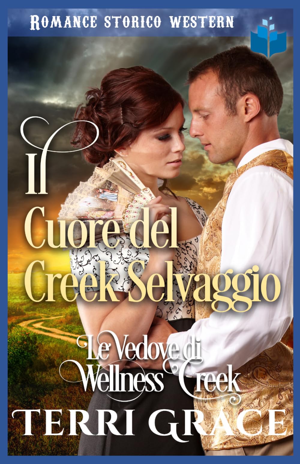 Il Cuore del Creek Selvaggio: Romance Storico Western (Le Vedove di Wellness Creek)