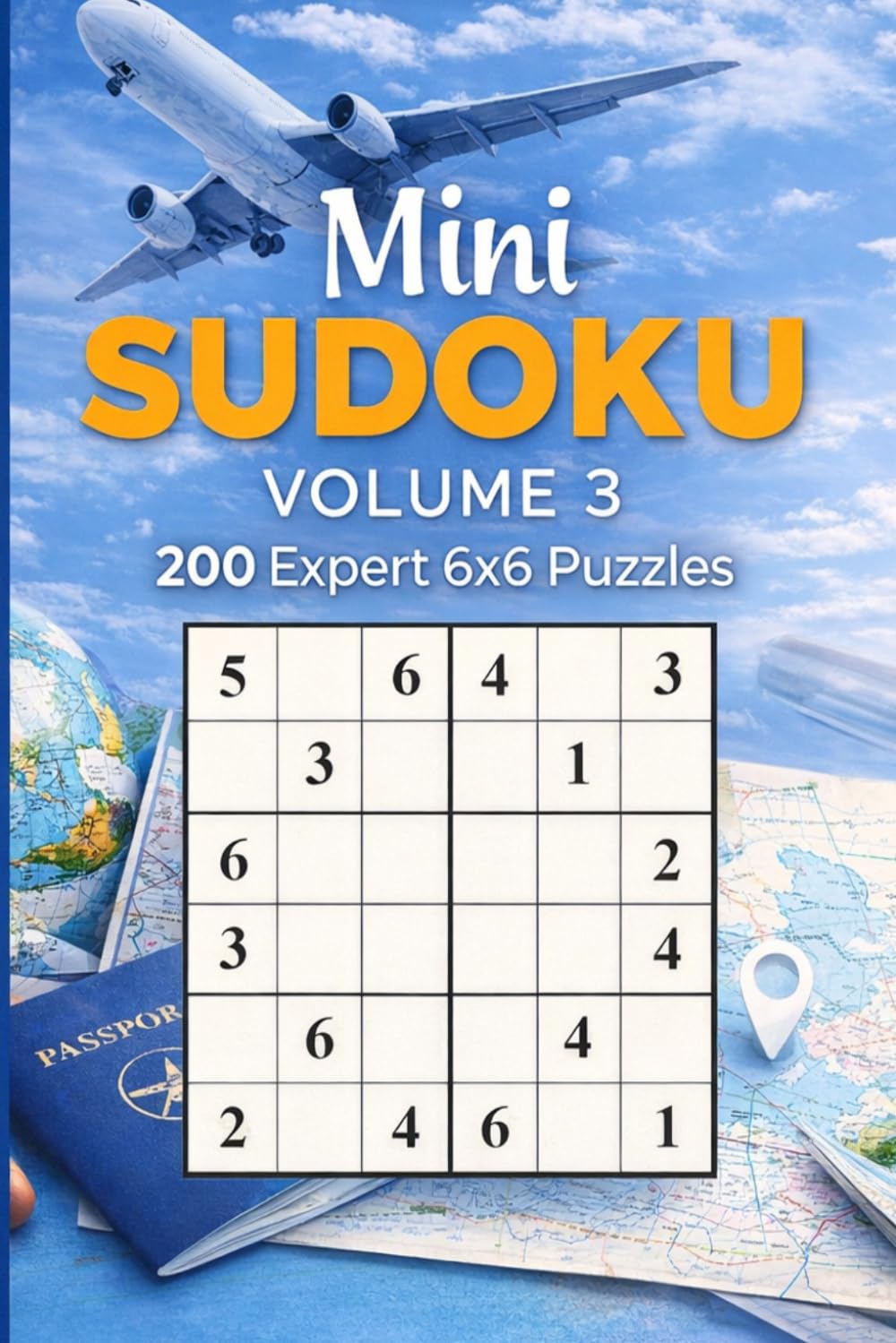 Mini Sudoku Volume 3: 200 Expert 6x6 Puzzles (Mini Sudoku Mastery Series)