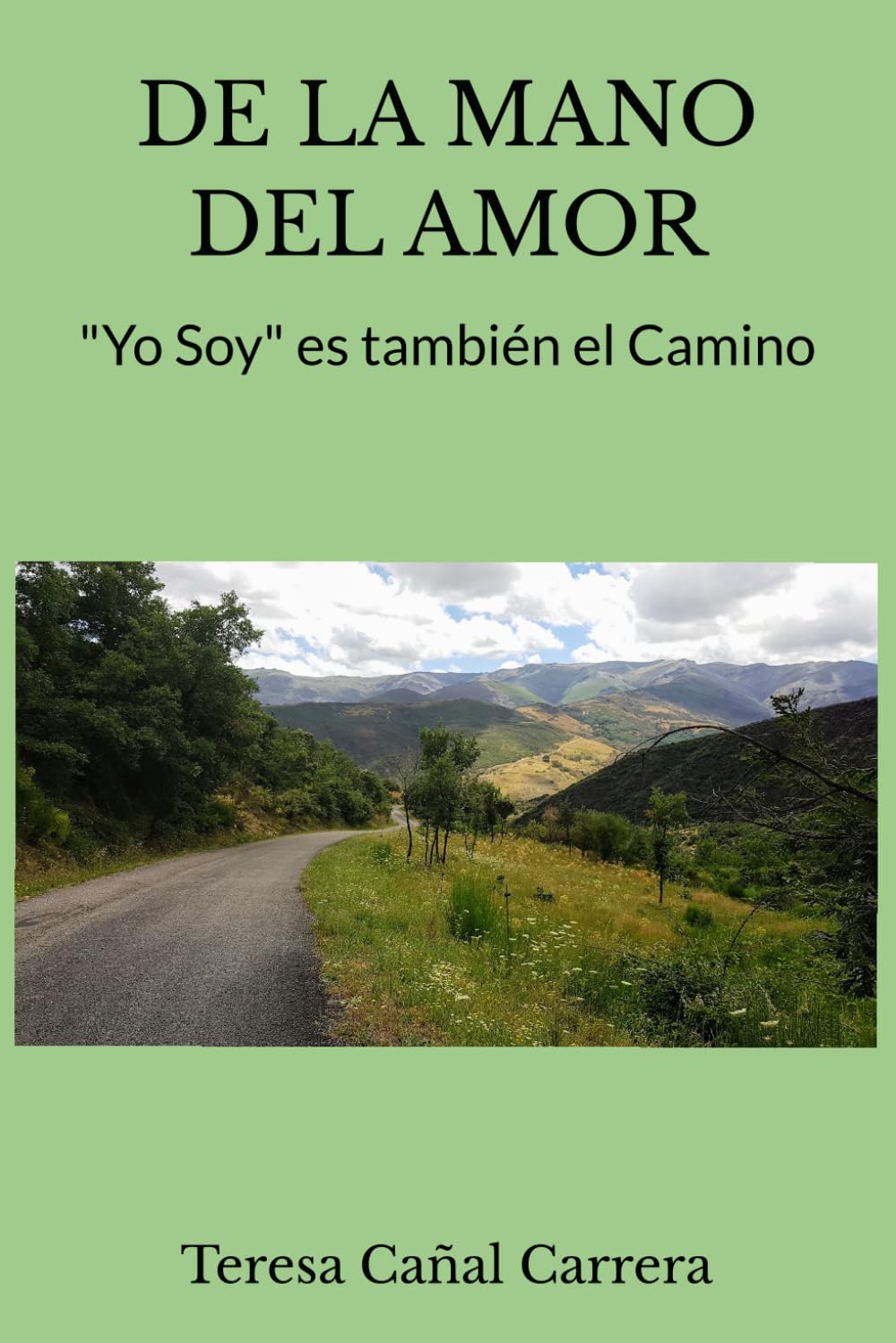 DE LA MANO DEL AMOR: "Yo Soy" es también el Camino (HACIA EL SER)