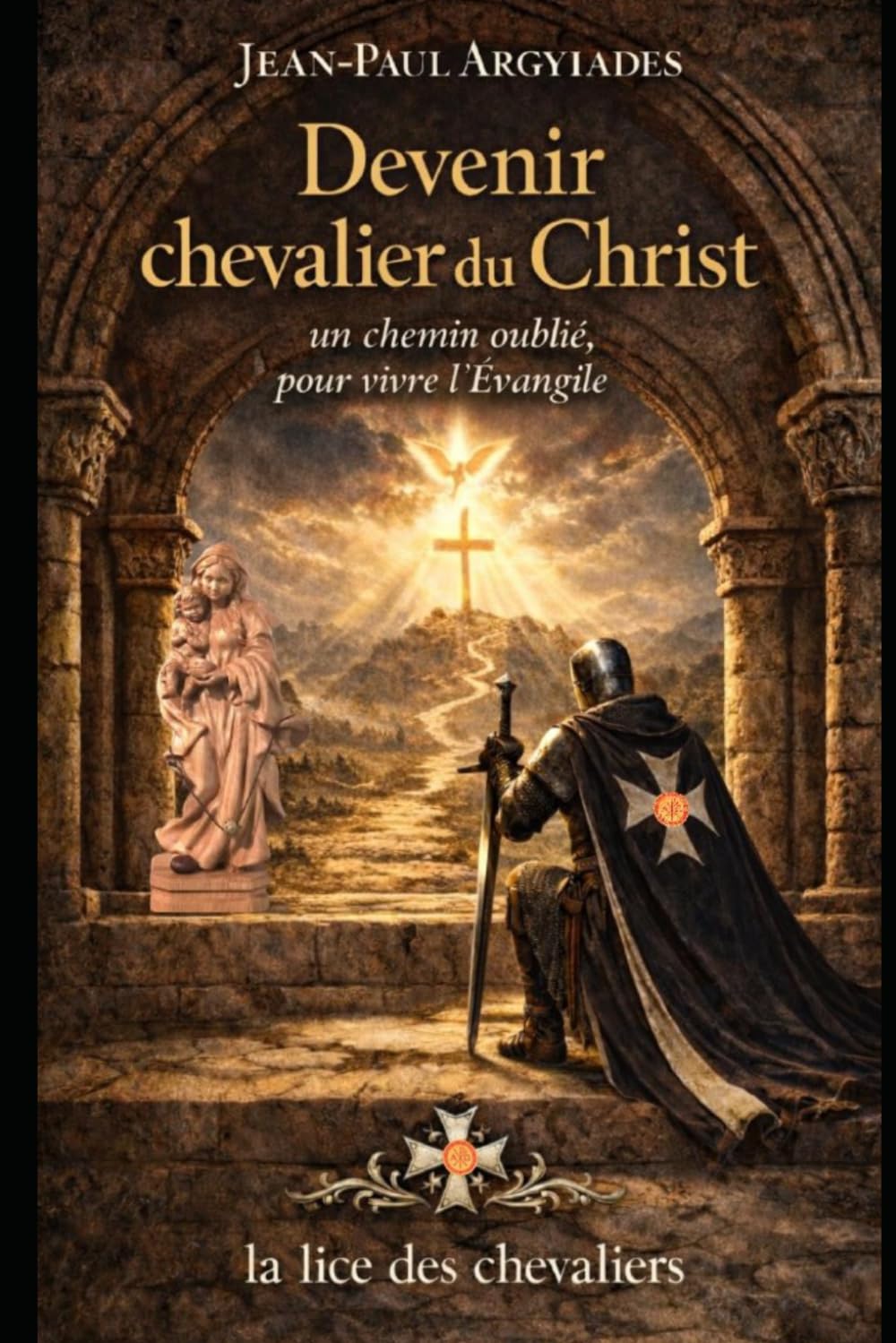 Devenir chevalier du Christ: un chemin oublié pour vivre l’Évangile