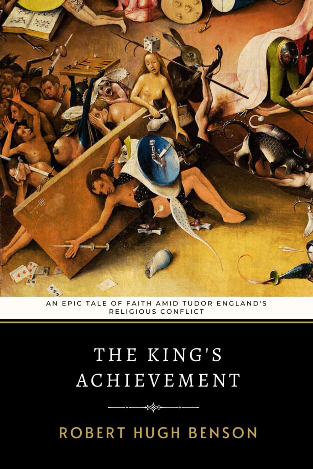 The King's Achievement: Benson's Epic Tale of Faith Amid Tudor England's Religious Conflict