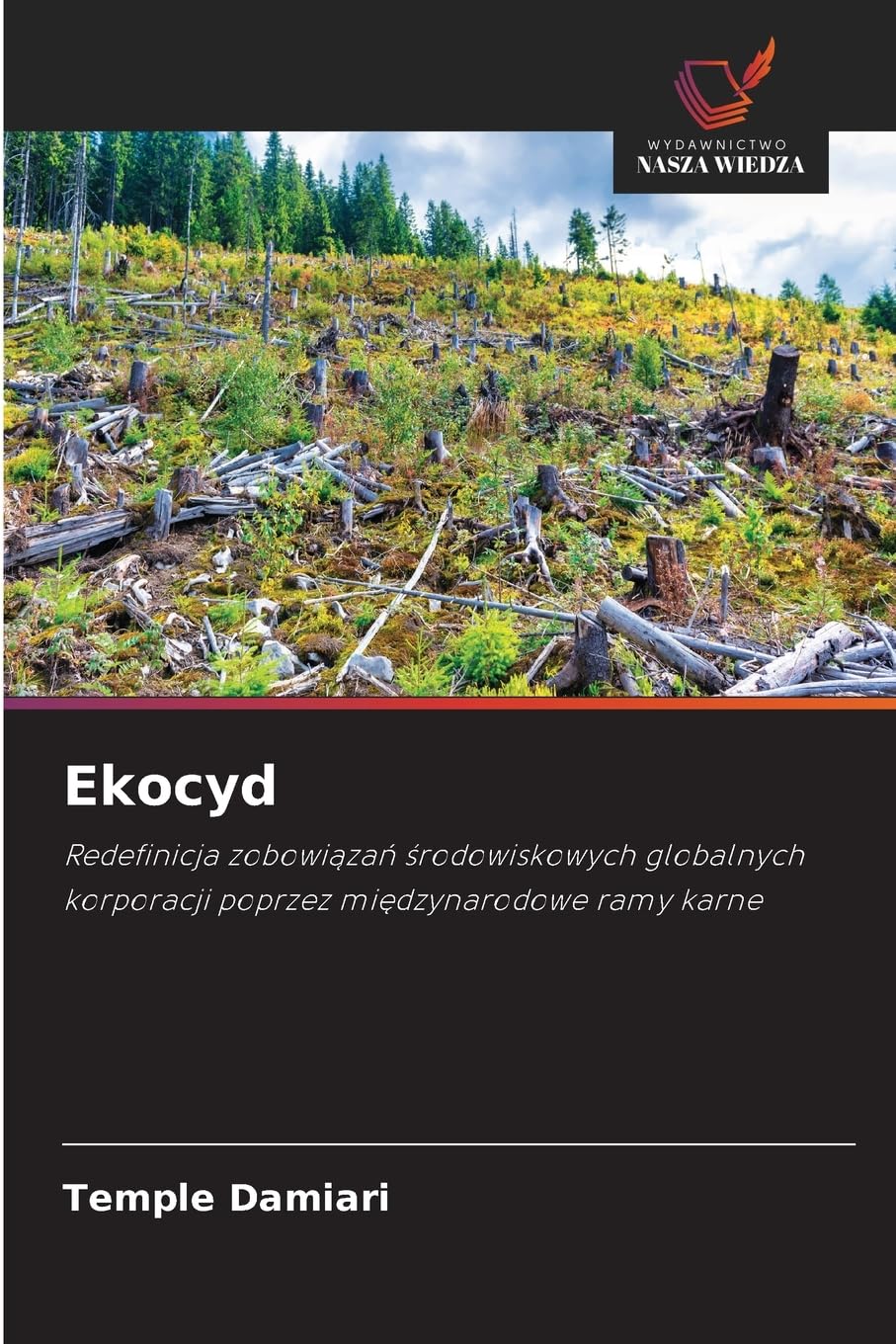 Ekocyd: Redefinicja zobowi¿za¿ ¿rodowiskowych globalnych korporacji poprzez mi¿dzynarodowe ramy karne