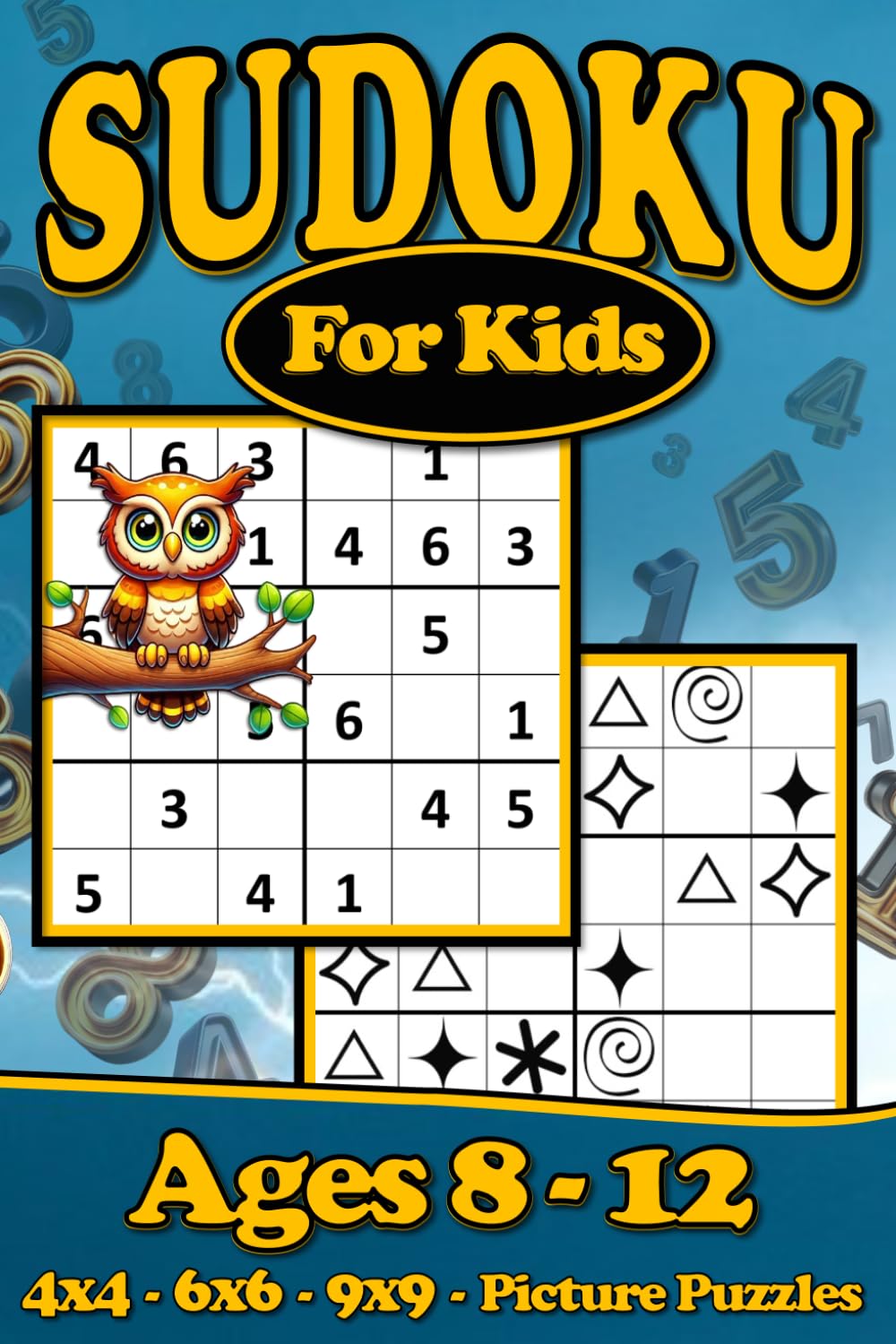 Sudoku for Kids Ages 8-12: Over 200 Sudoku Puzzles | Increasing Difficulty | Includes Picture Sudoku Puzzles, Instructions and Solutions | 4x4, 6x6 and 9x9 Grids | Handy Travel Size