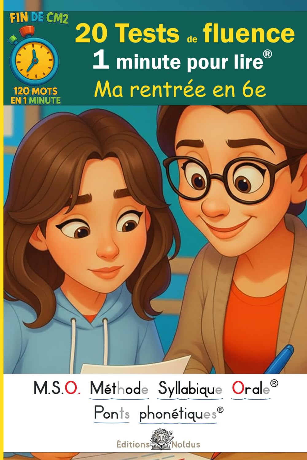 20 Tests de fluence - Ma rentrée en 6e - 1 minute pour lire - MSO Méthode Syllabique Orale et ponts phonétiques DYS: 120 mots en 1 minute: Lecture chronométrée aussi pour dyslexiques