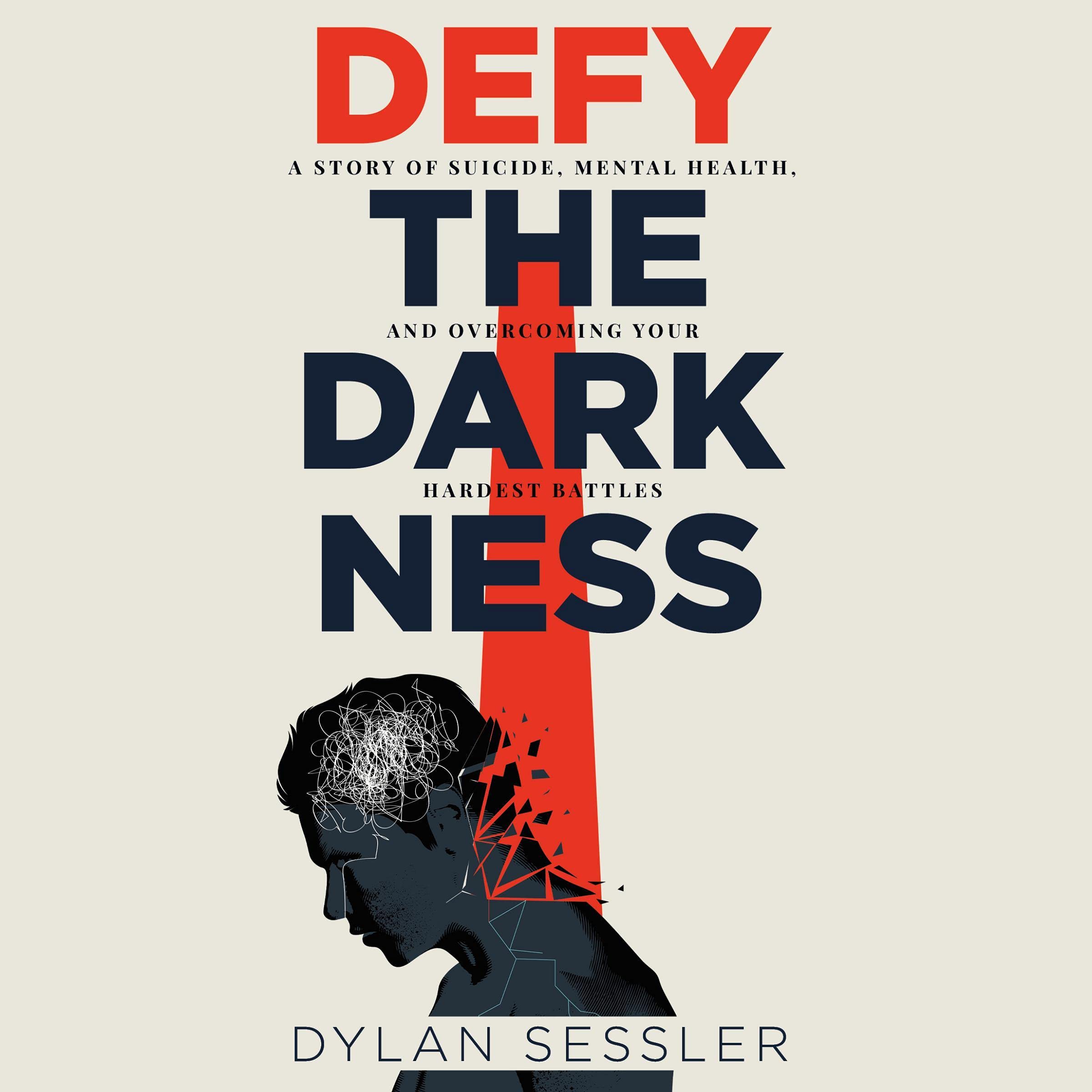Cover art for Defy the Darkness: A Story of Suicide, Mental Health, and Overcoming Your Hardest Battles