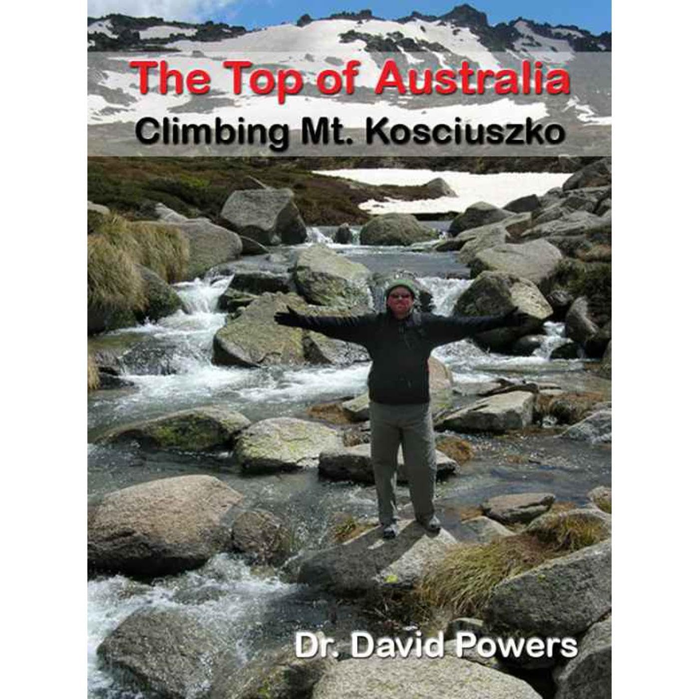 The Top of Australia- Climbing Mt. Kosciuszko