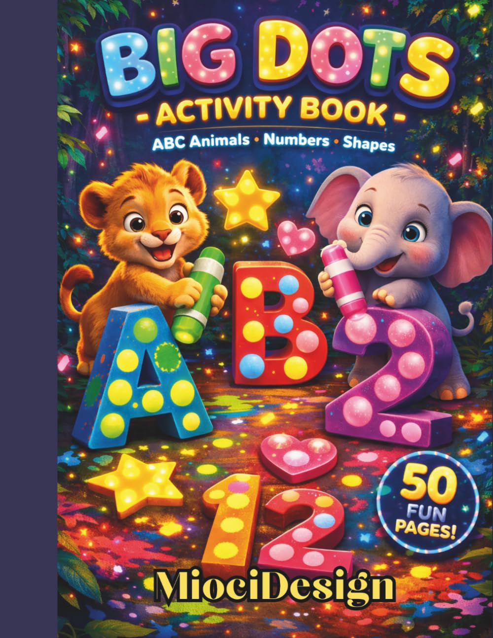 Big Dots Activity Book: ABC Animals, Numbers & Shapes